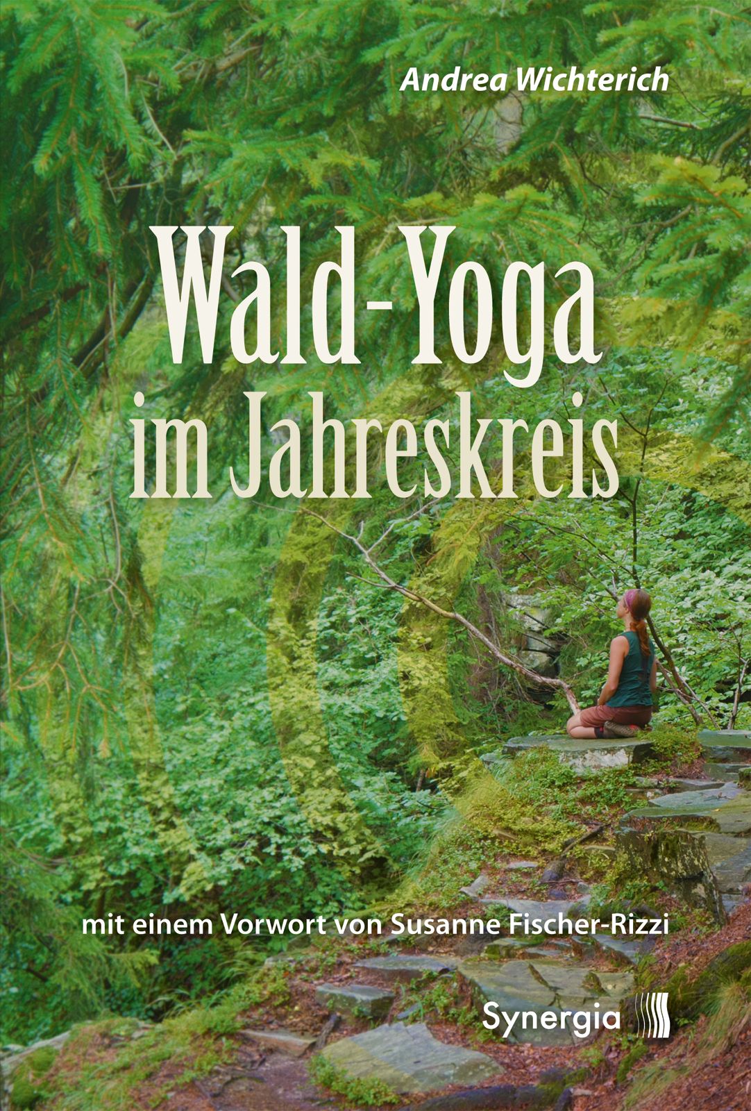 Buchcover: "Wald-Yoga im Jahreskreis" von Andrea Wichterich. Frau sitzt im Wald. Synergia-Logo.