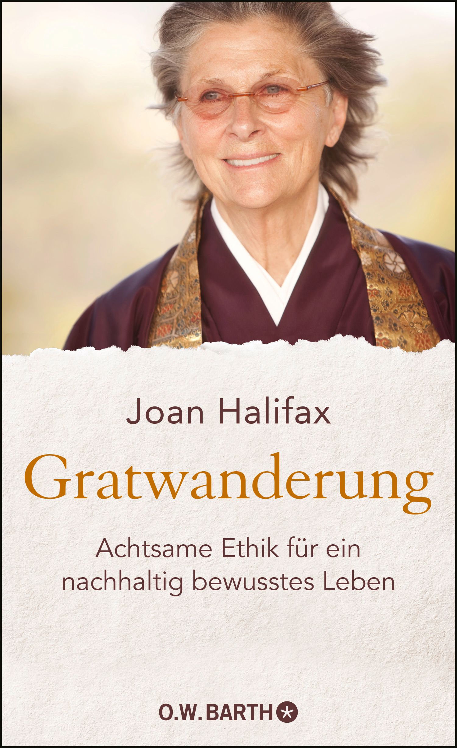 Buchcover mit Joan Halifax. Titel: Gratwanderung. Untertitel: Achtsame Ethik für ein nachhaltig bewusstes Leben. Verlag: O.W. BARTH.