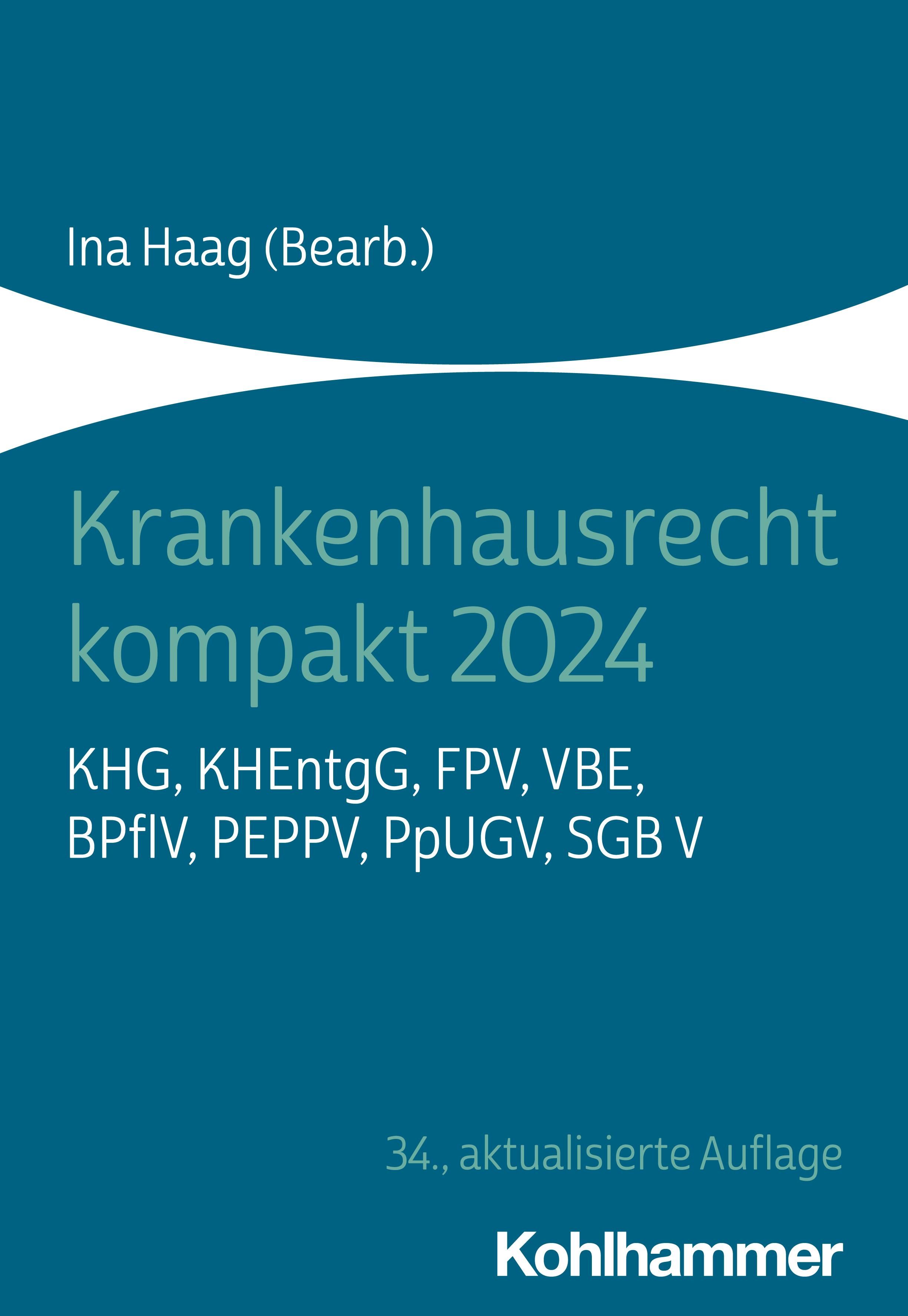Buchcover: Krankenhausrecht kompakt 2024. Autor: Ina Haag. Enthält Gesetze wie KHG, KHEntgG. Verlag: Kohlhammer. 34. Auflage.