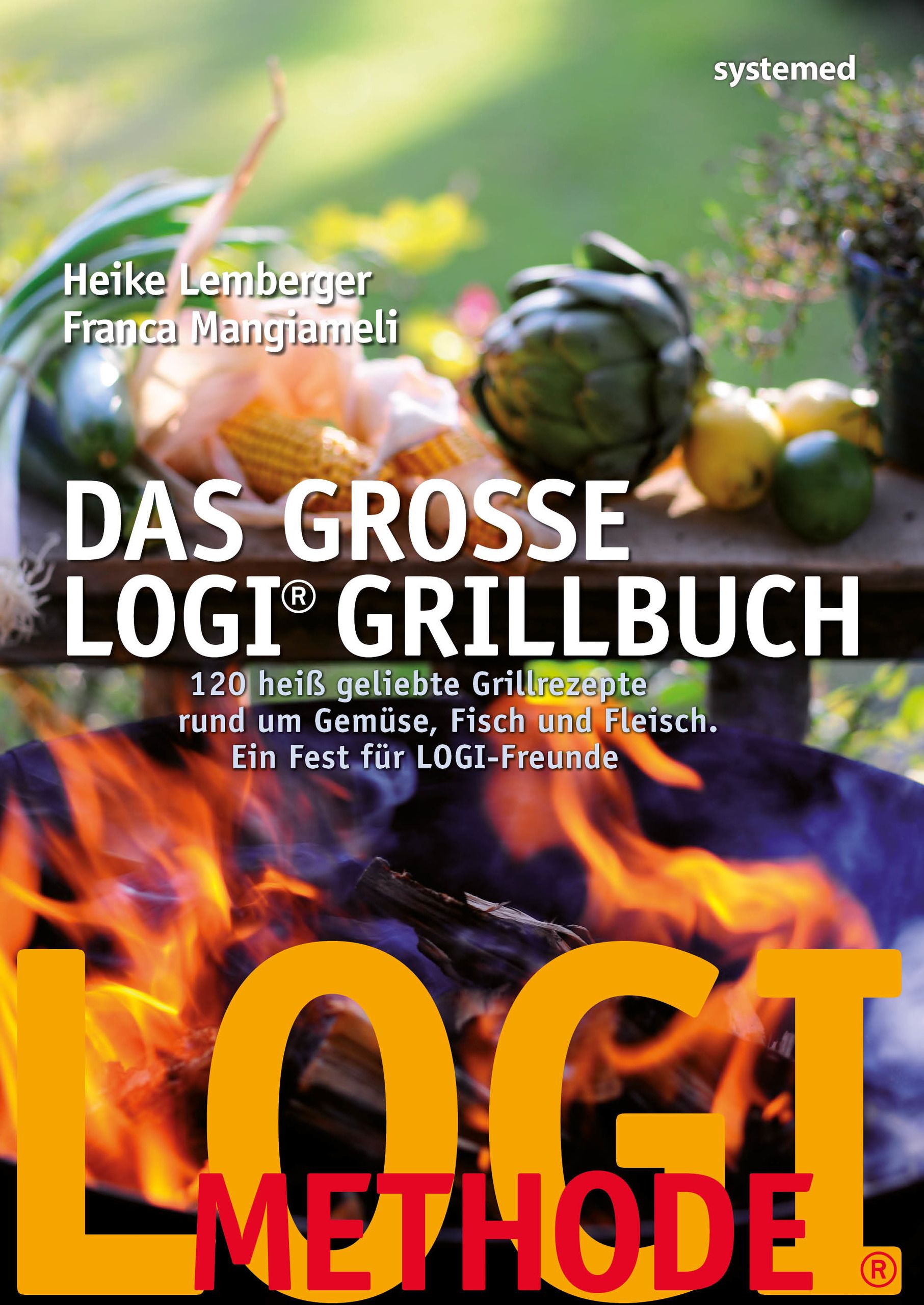 Buchcover: "Das große LOGI Grillbuch". Autoren: Heike Lemberger, Franca Mangiameli. Mit Grillrezepten für Gemüse, Fisch und Fleisch.