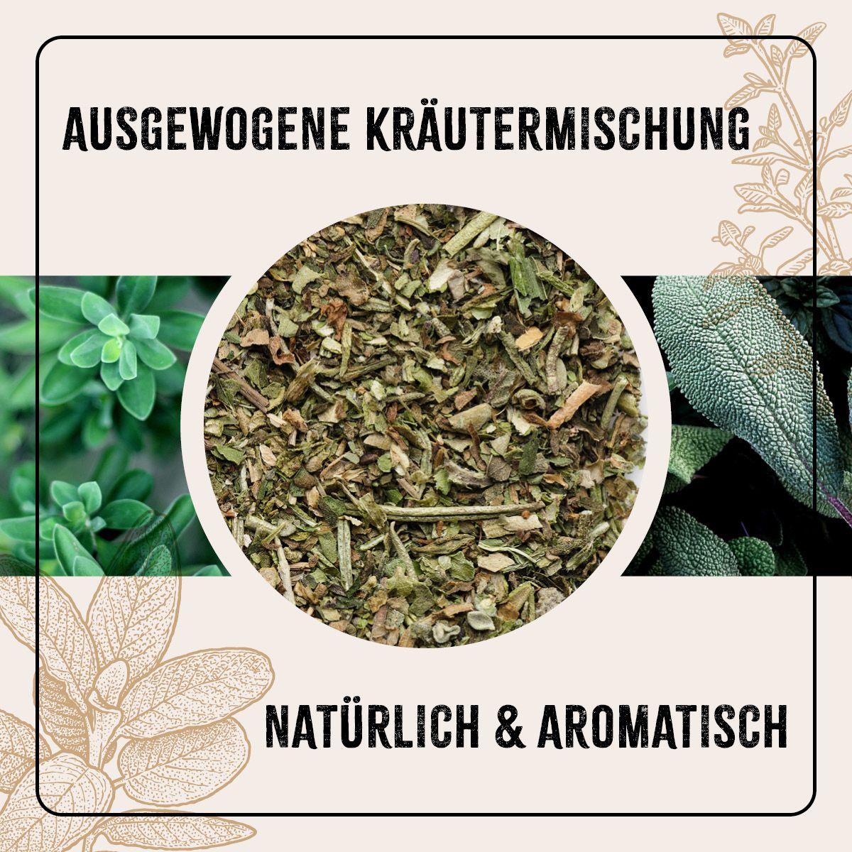 Nahaufnahme von Kräutermischung in einem Kreis, umgeben von Kräutern. Text: Natürlich & aromatisch, Ausgewogene Kräutermischung.
