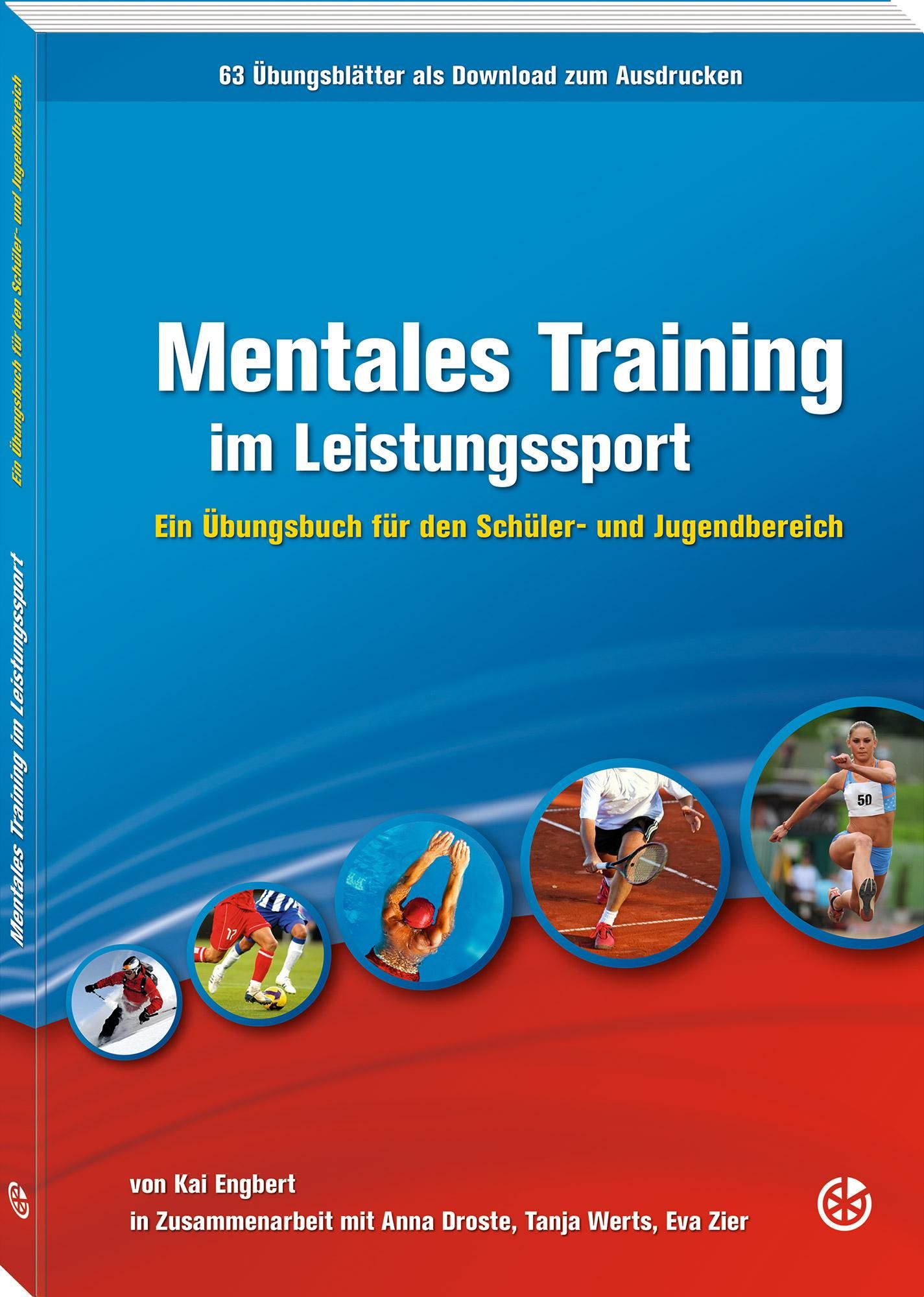 Mentales Training im Leistungssport Ein Übungsbuch für den Schüler- und Jugendbereich. 63 Übungsb...