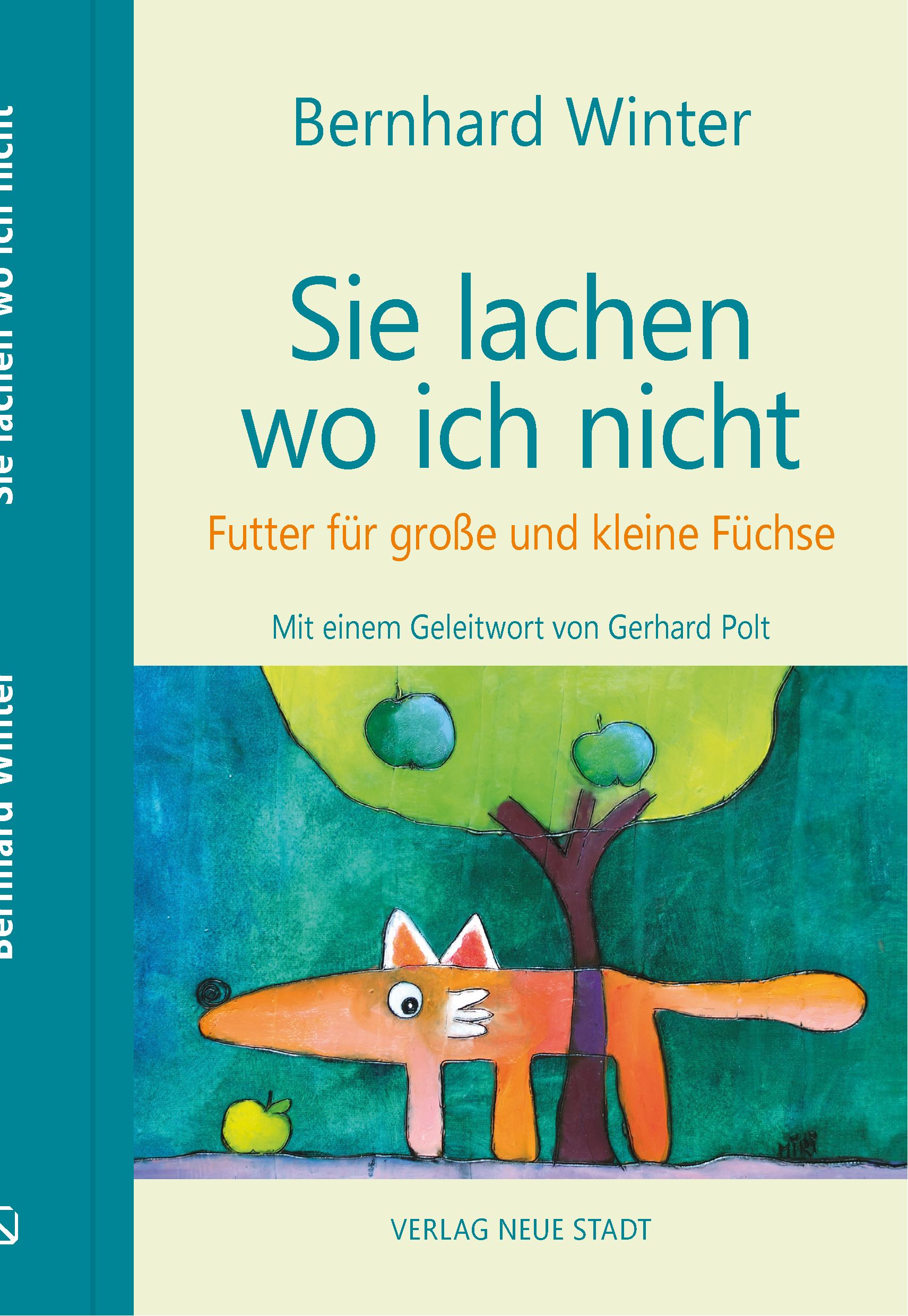 Buchcover mit Titel "Sie lachen wo ich nicht". Illustration eines Fuchses unter einem Baum mit Äpfeln. Autor: Bernhard Winter.