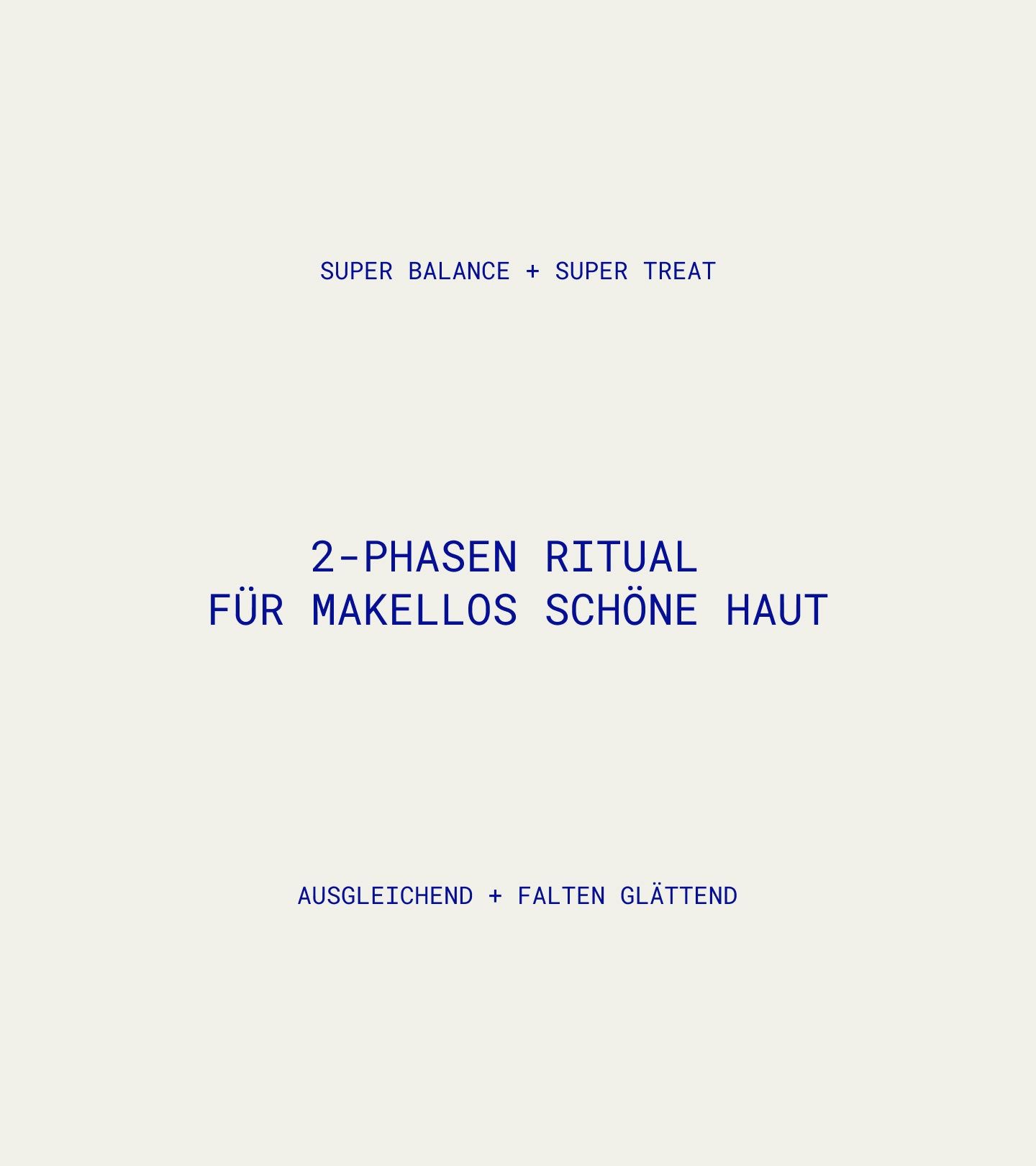 Text: 2-Phasen Ritual für makellos schöne Haut. Ausgleichend + Falten glättend.