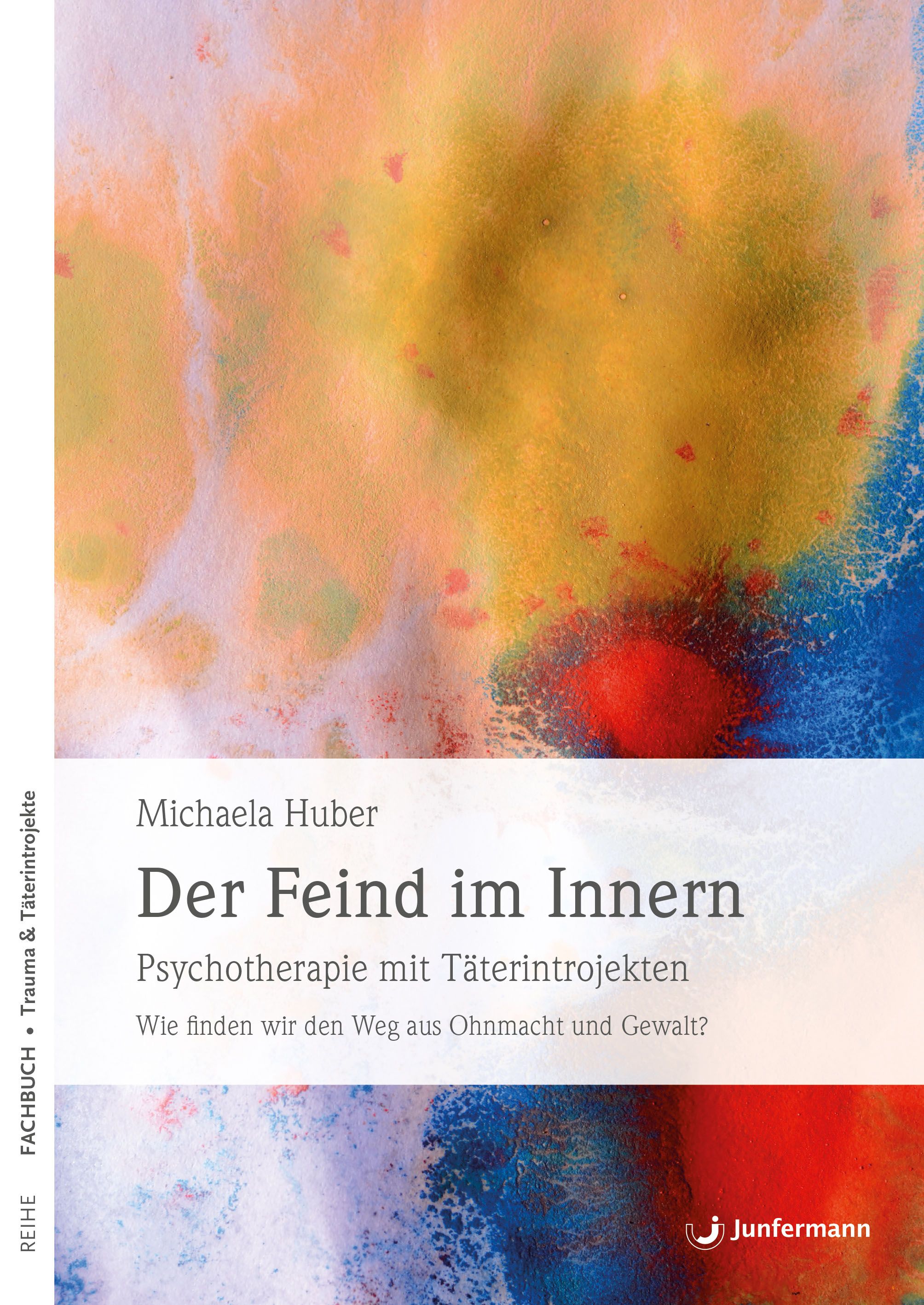 Buchcover mit Titel "Der Feind im Innern". Autorin: Michaela Huber. Verlag: Junfermann. Hintergrund: abstrakte Farbflächen.