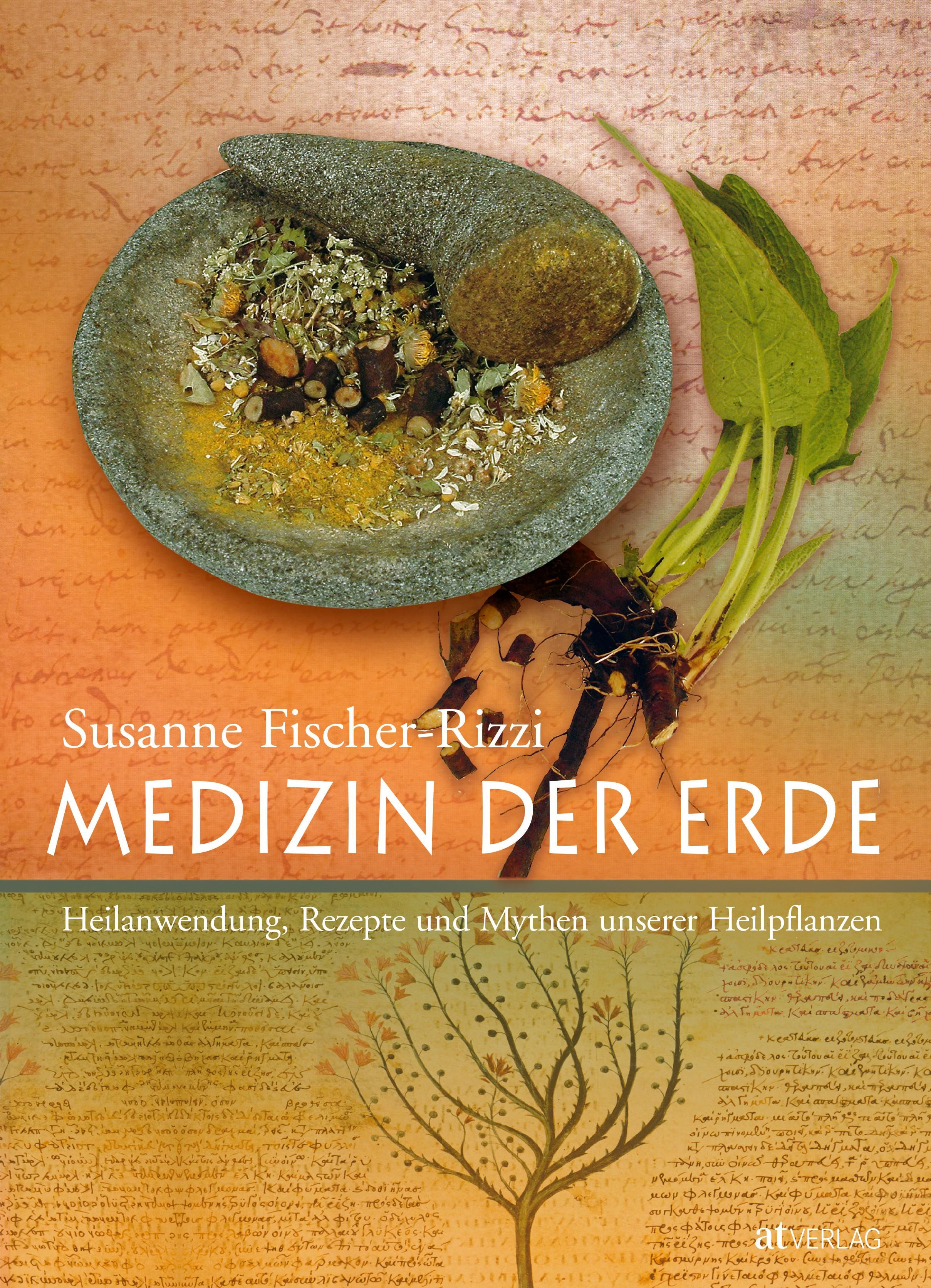 Buchcover mit Titel "Medizin der Erde". Oben Mörser mit Kräutern, daneben Blätter und Wurzeln. Autorin: Susanne Fischer-Rizzi.