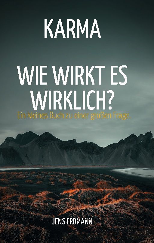 Buchcover mit Titel KARMA, Untertitel: Wie wirkt es wirklich? Autor: Jens Erdmann. Landschaftsfoto im Hintergrund.