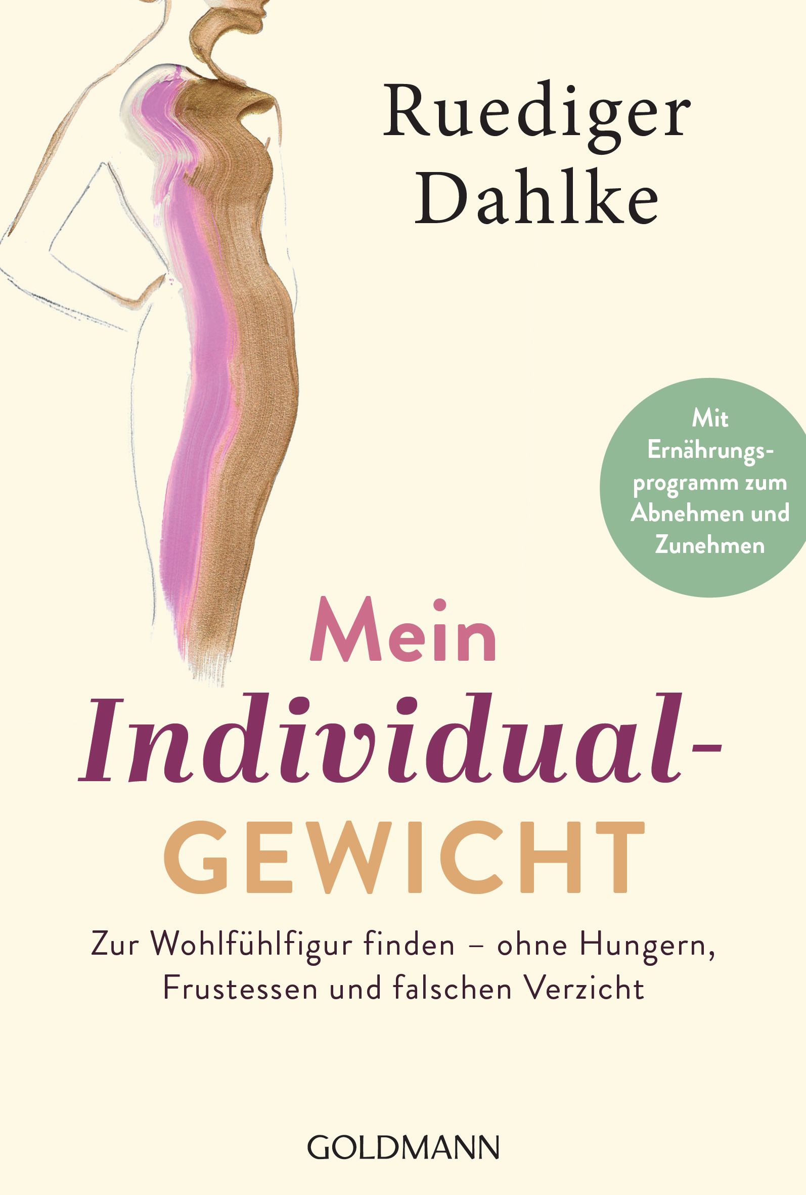 Buchcover: "Mein Individualgewicht" von Ruediger Dahlke. Titel in Lila und Beige. Abbildung einer Frau. GOLDMANN-Verlag.