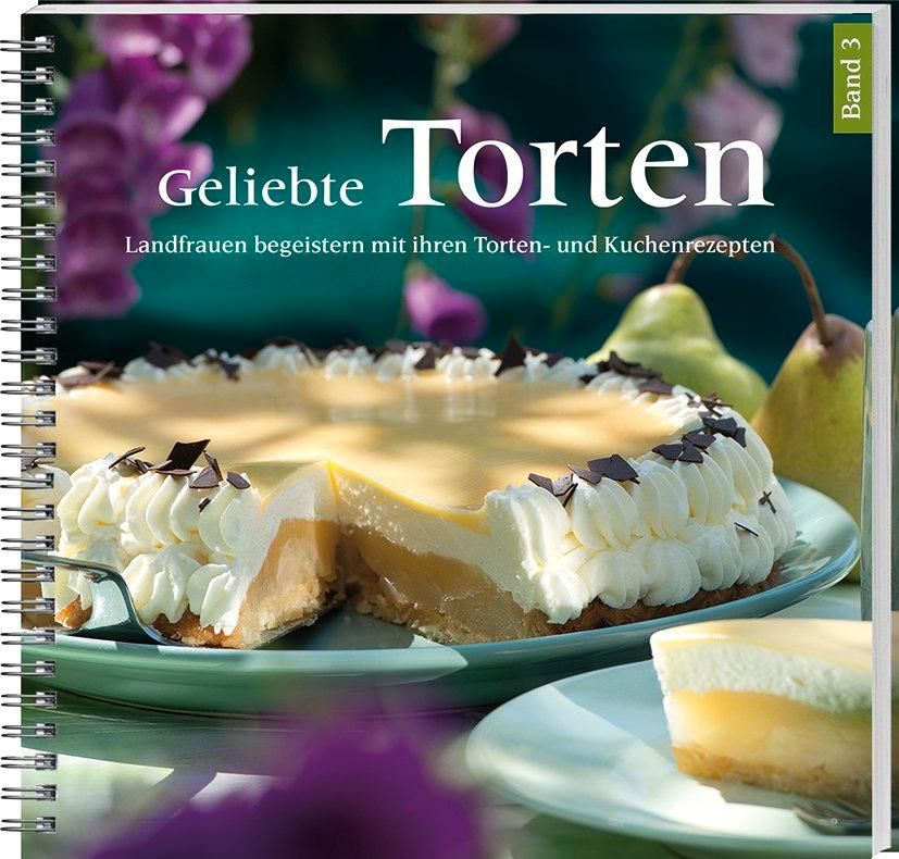 Buchcover mit Titel "Geliebte Torten". Gezeigt wird ein Kuchen mit Sahne und Schokostückchen. Im Hintergrund Früchte und Blüten.