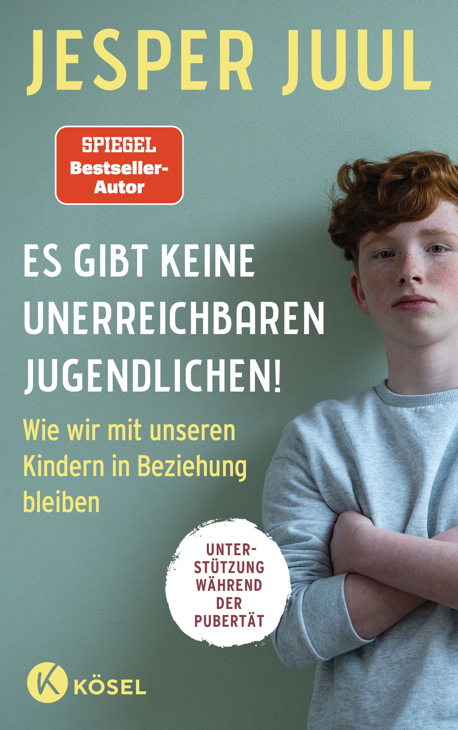 Buchcover mit Titel: Es gibt keine unerreichbaren Jugendlichen! Autor: Jesper Juul. Verlag Kösel. Aufschrift: Unterstützung während der Pubertät.