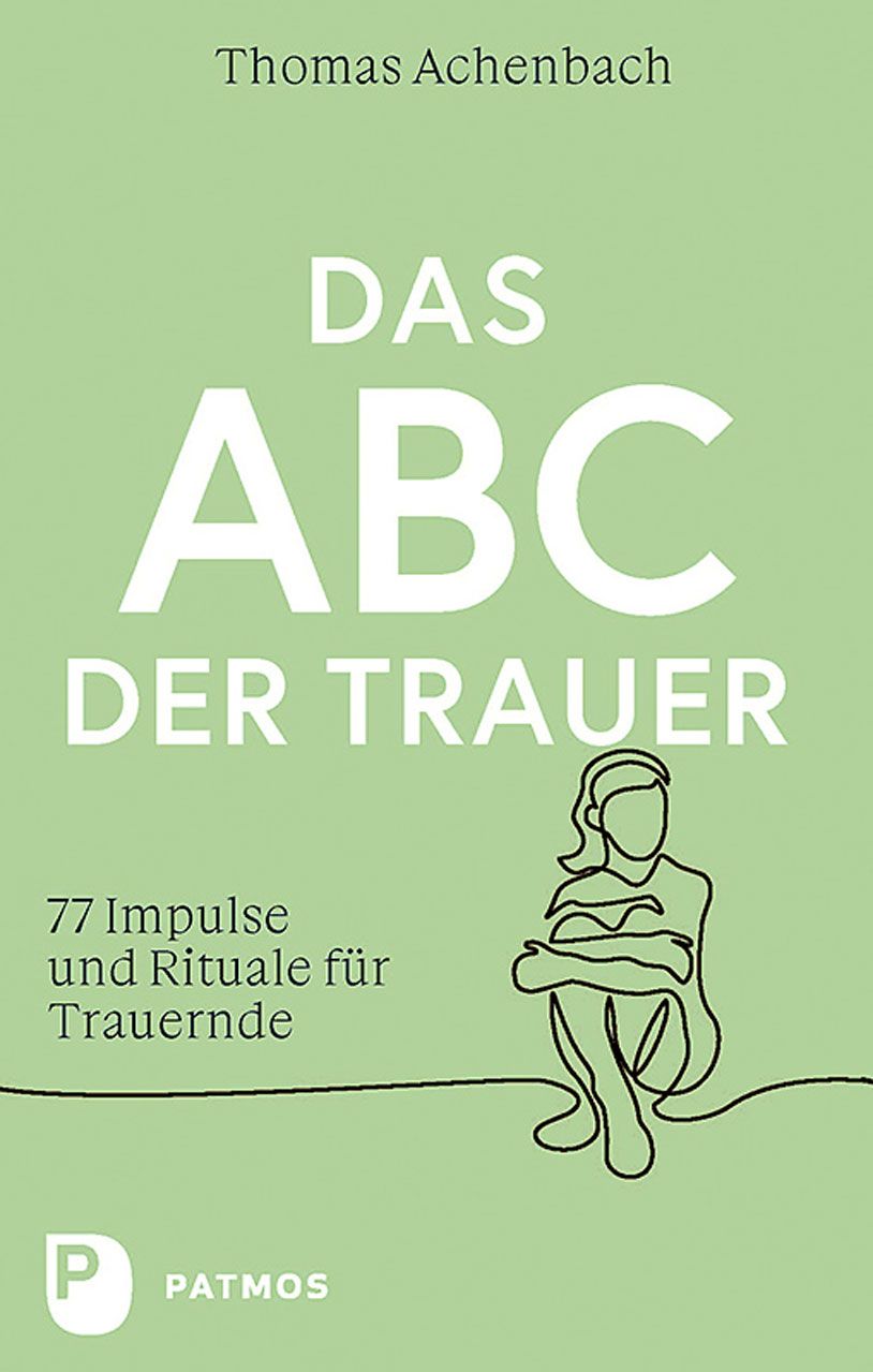 Buchcover: "Das ABC der Trauer". Titel in Großbuchstaben. Autor: Thomas Achenbach. Illustration einer sitzenden Frau. Verlag: Patmos.