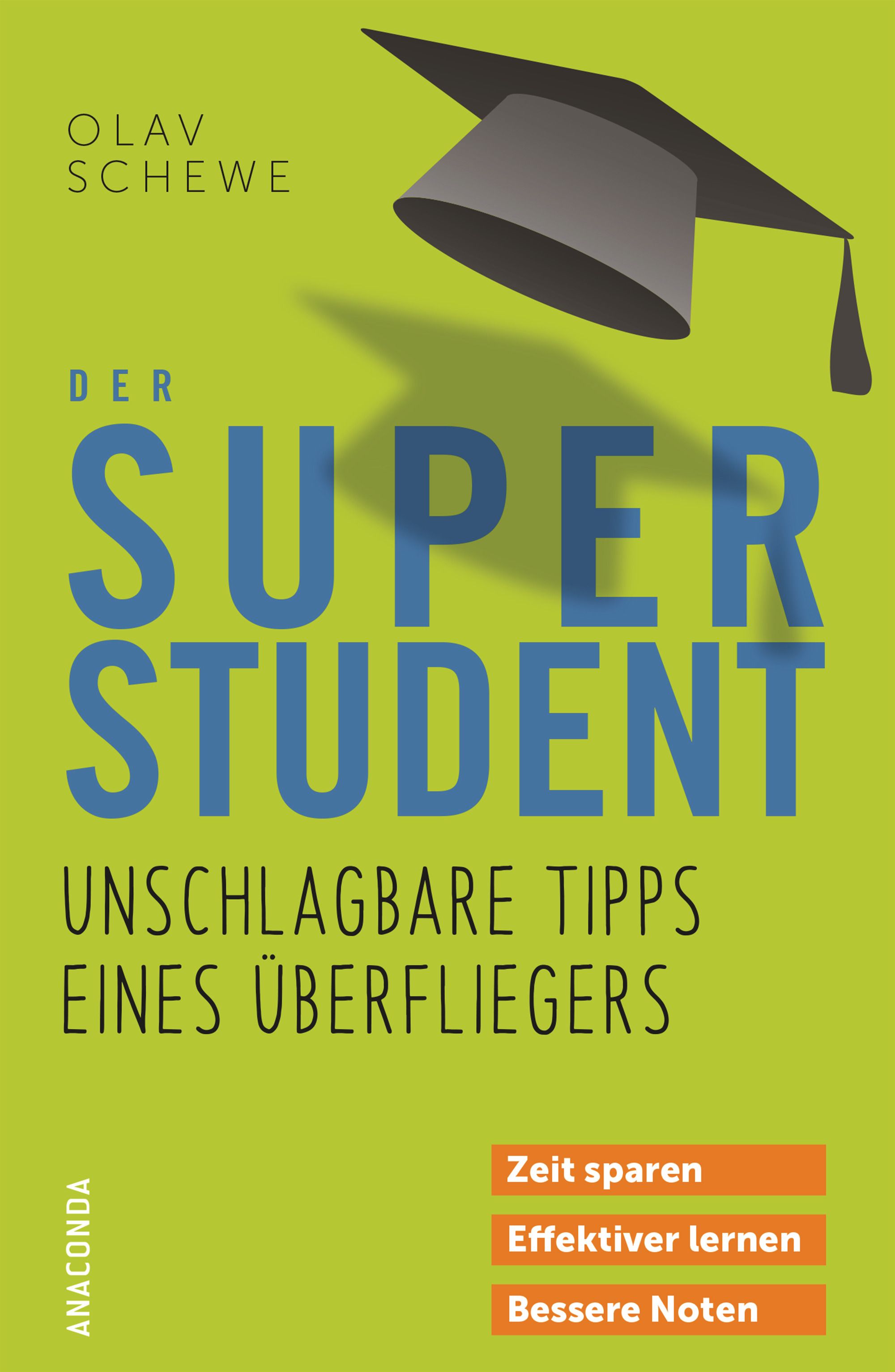 Buchcover: "Der Super Student". Titel, Autor, Abbildung einer Abschlusskappe. Grüner Hintergrund, blaue und weiße Schrift.