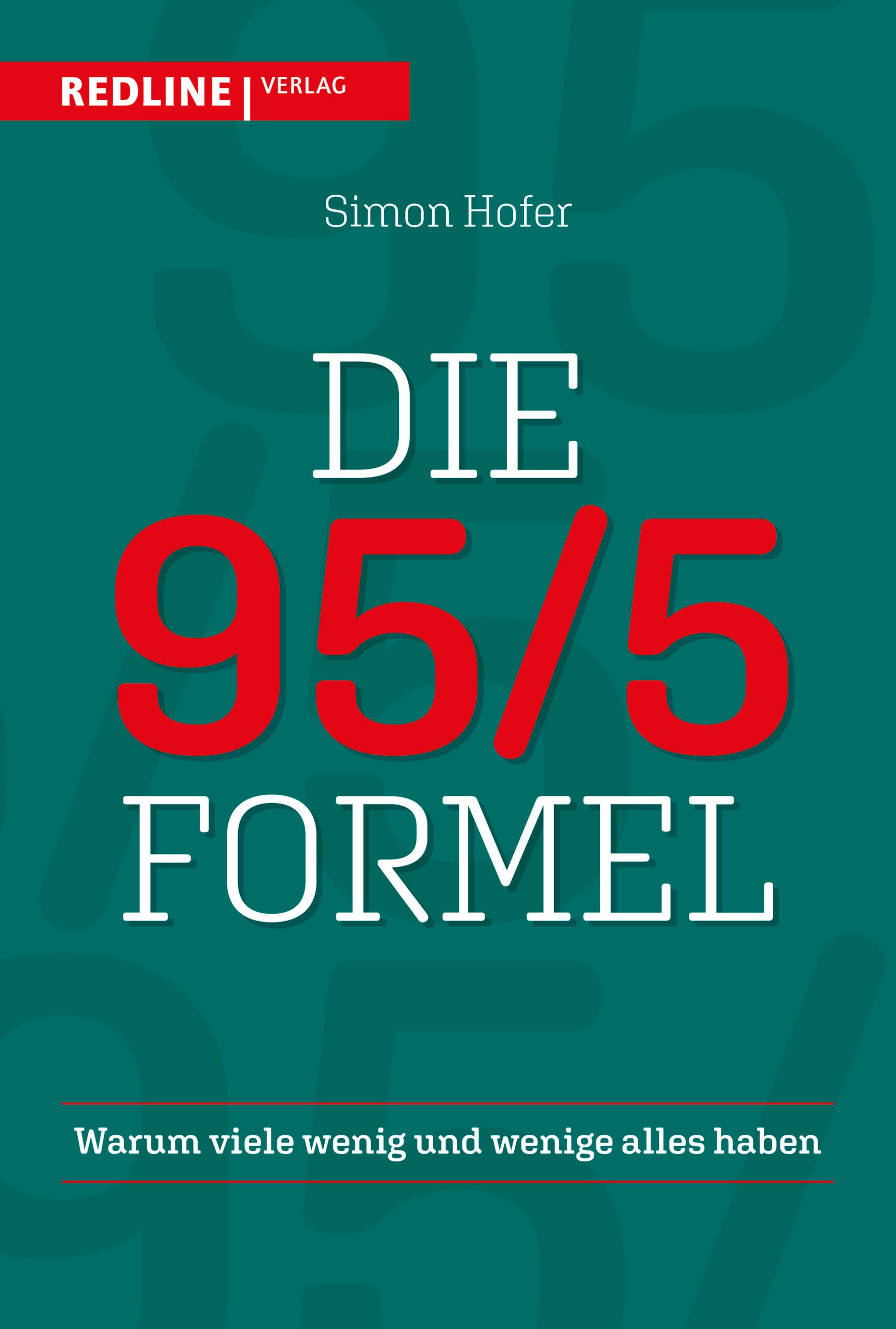 Buchcover: "Die 95/5 Formel" von Simon Hofer. Titel in Rot, Verlag Redline. Aufschrift: Warum viele wenig und wenige alles haben.