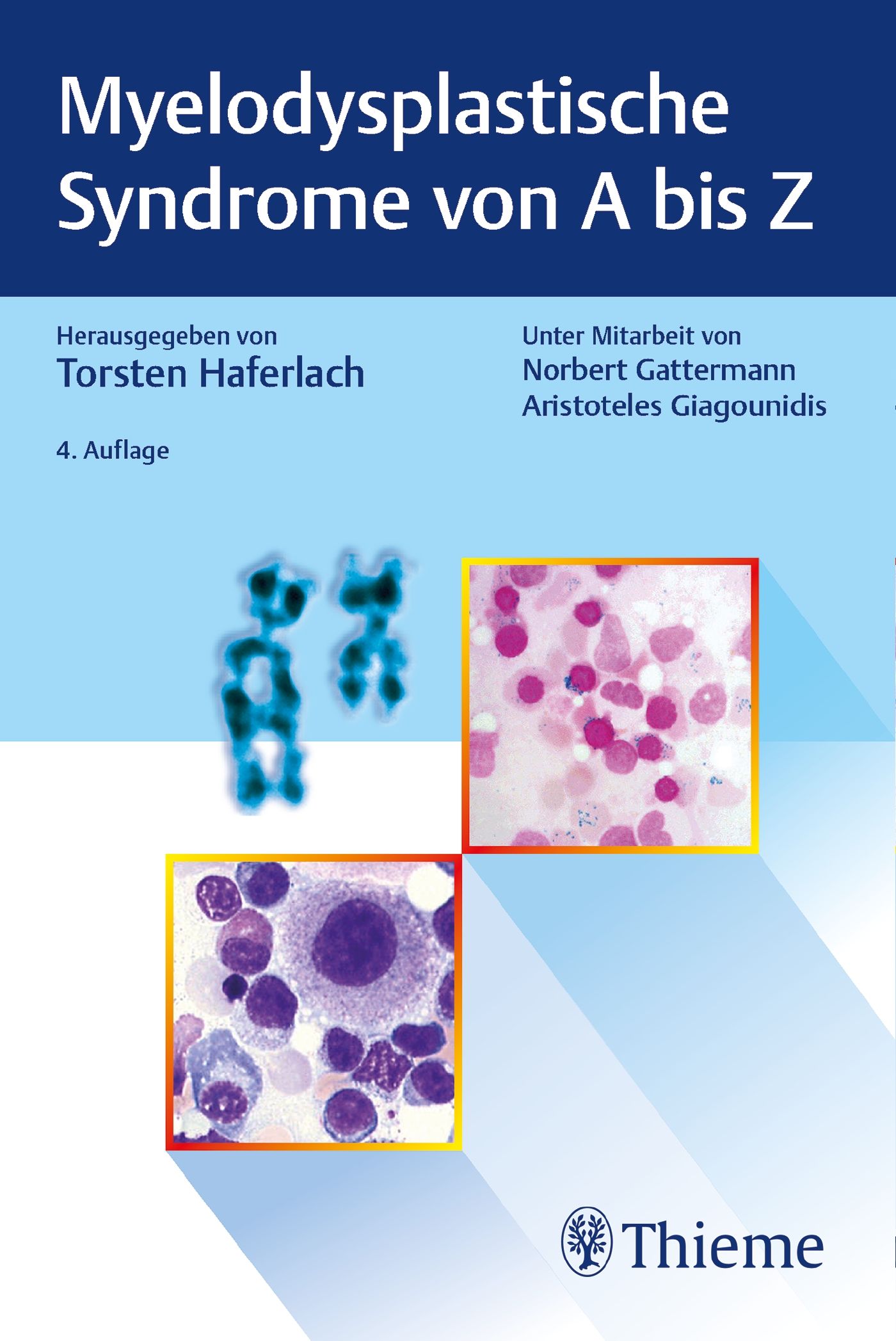 Buchcover: Myelodysplastische Syndrome von A bis Z. Herausgegeben von Torsten Haferlach. 4. Auflage. Mit Abbildungen von Zellen.