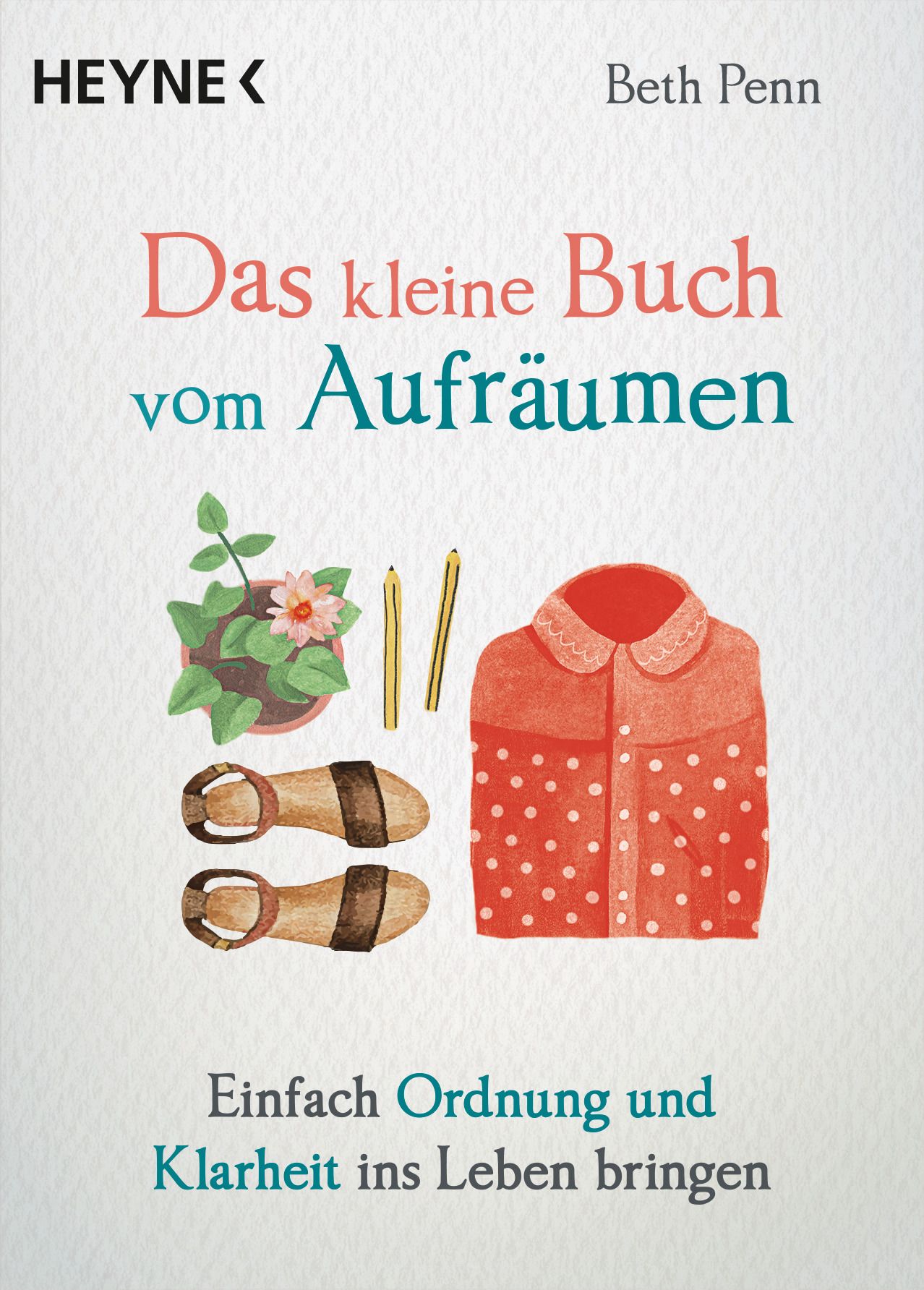 Buchcover mit Titel "Das kleine Buch vom Aufräumen" von Beth Penn. Illustrationen: Pflanze, Bleistifte, Hemd, Sandalen.