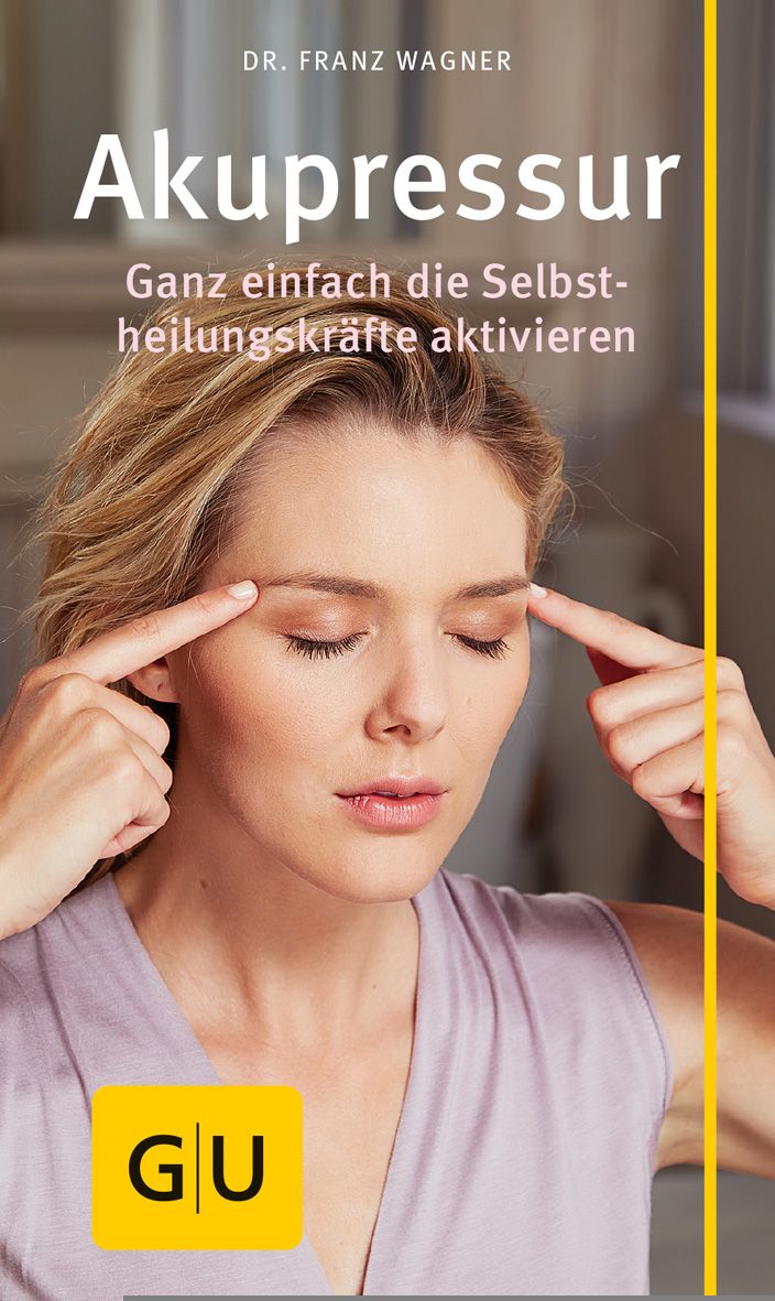 Buchcover mit Titel "Akupressur". Frau berührt Stirn. Gelber vertikaler Streifen. Logo GU.