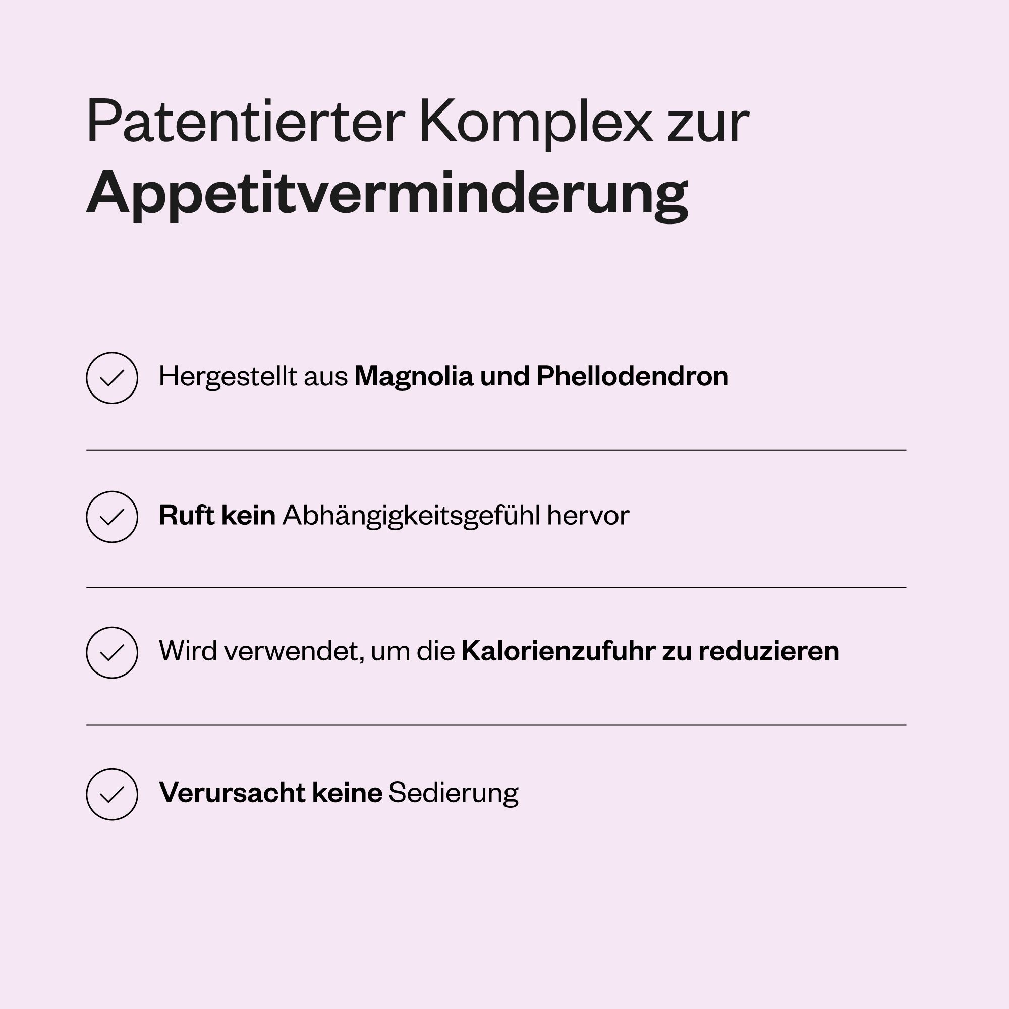 Aufzählungspunkte: Hergestellt aus Magnolia und Phellodendron, ruft kein Abhängigkeitsgefühl hervor, reduziert Kalorienzufuhr, verursacht keine Sedierung.