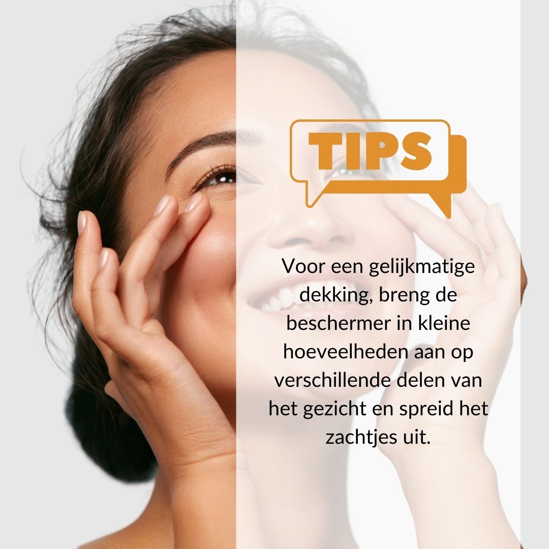 Vrouw met hand op gezicht. Tekst: Tips. Bescherming in kleine hoeveelheden aanbrengen.