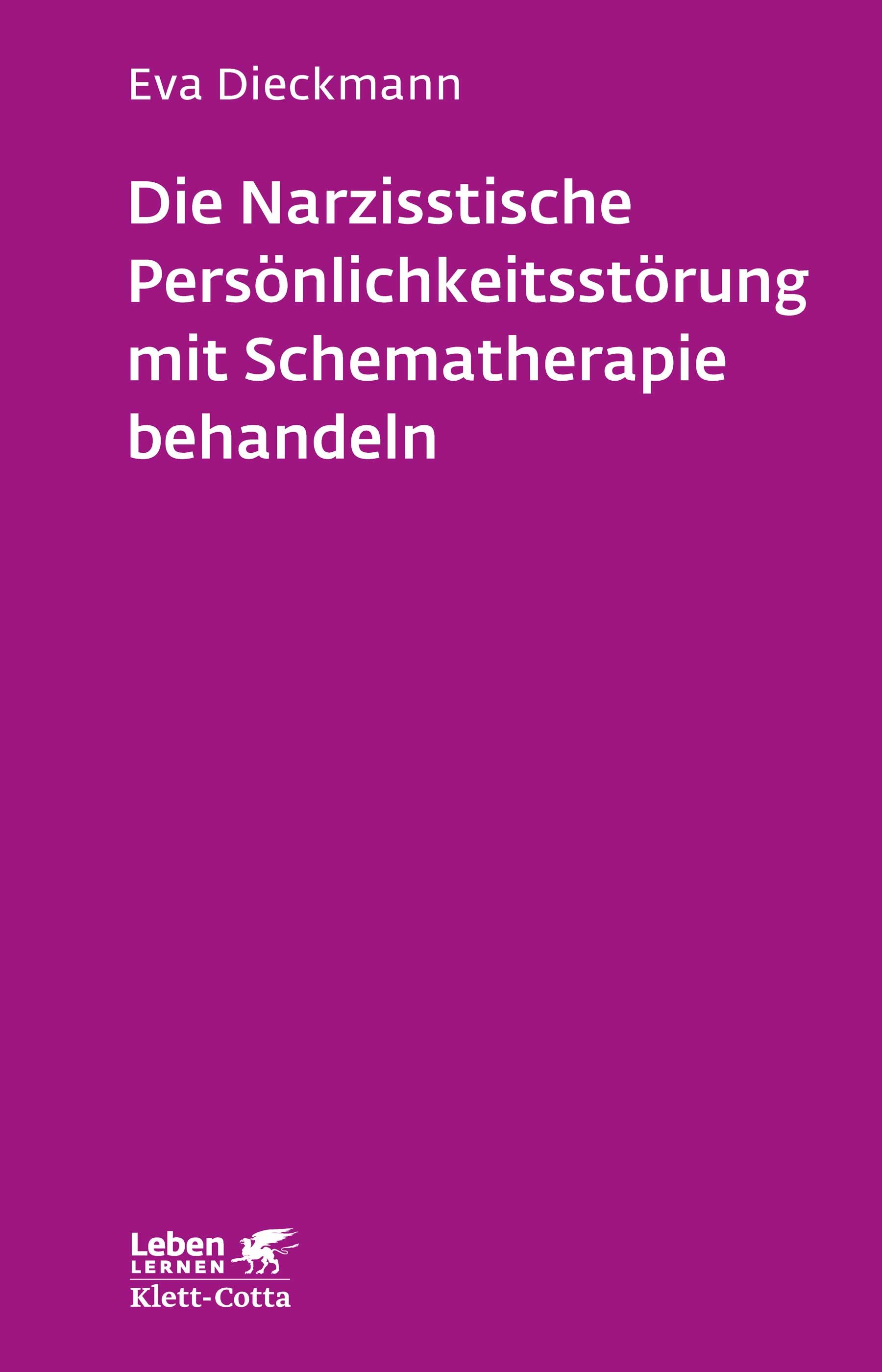 Buchcover mit Titel: Die narzisstische Persönlichkeitsstörung mit Schematherapie behandeln. Autorin: Eva Dieckmann. Verlag: Klett-Cotta.