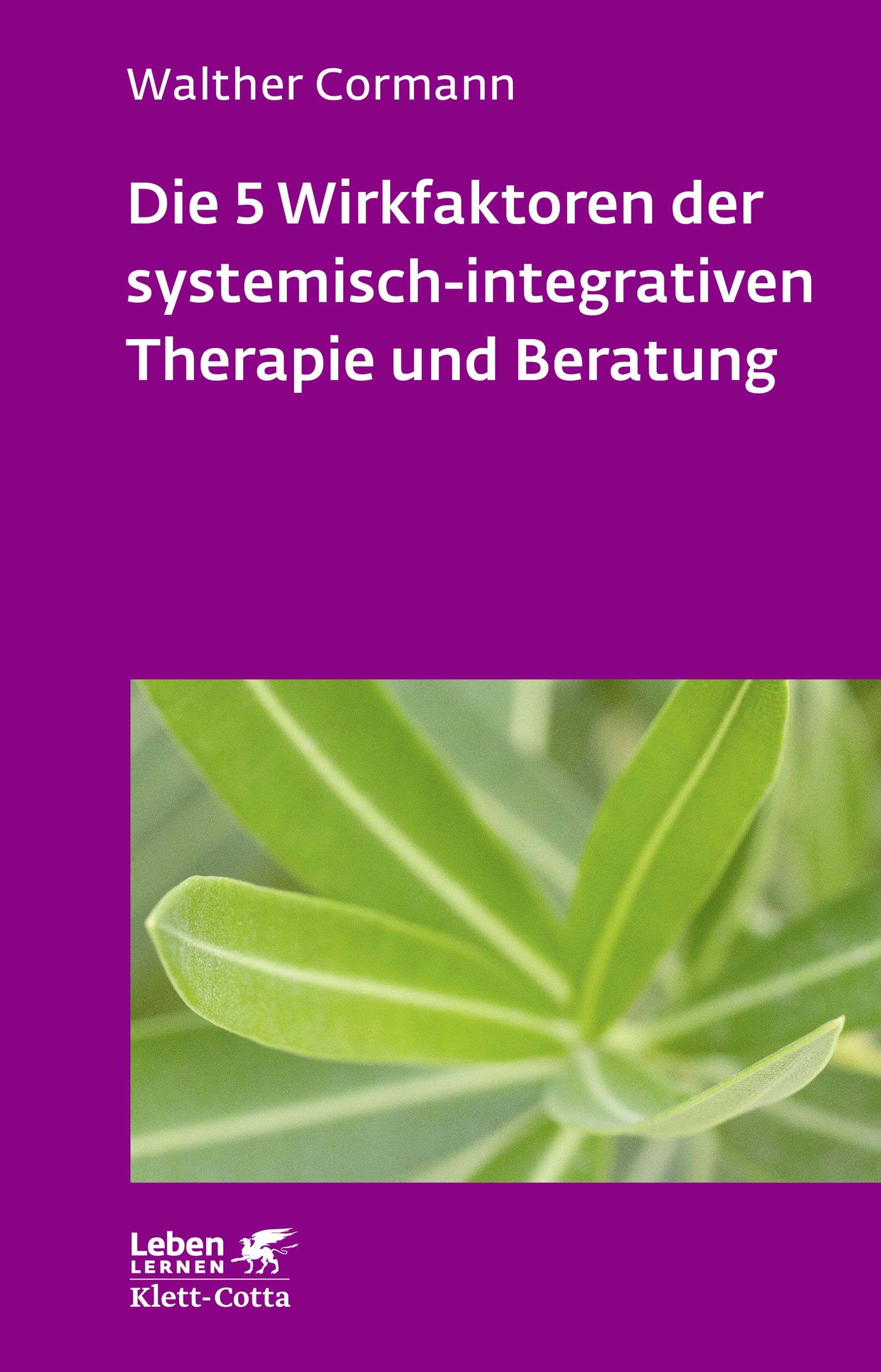 Buchcover: "Die 5 Wirkfaktoren der systemisch-integrativen Therapie und Beratung". Autor: Walther Cormann. Verlag: Klett-Cotta.
