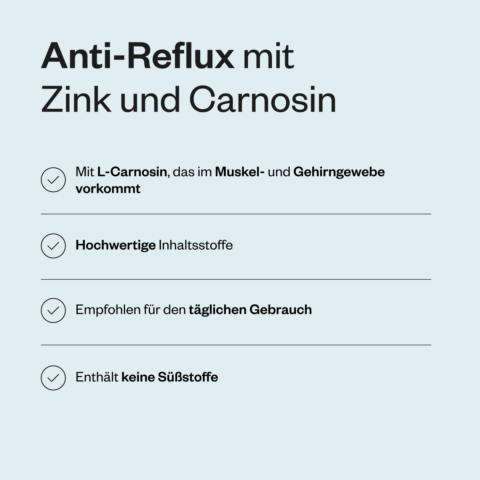 Text mit Überschrift: Anti-Reflux mit Zink und Carnosin. Enthält L-Carnosin, hochwertige Inhaltsstoffe, empfohlen für den täglichen Gebrauch, ohne Süßstoffe.