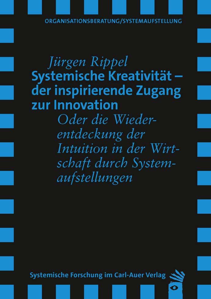 Buchcover mit Titel: Systemische Kreativität. Autor: Jürgen Rippel. Verlag: Carl-Auer. Schwarzer Hintergrund, blaue Schrift.
