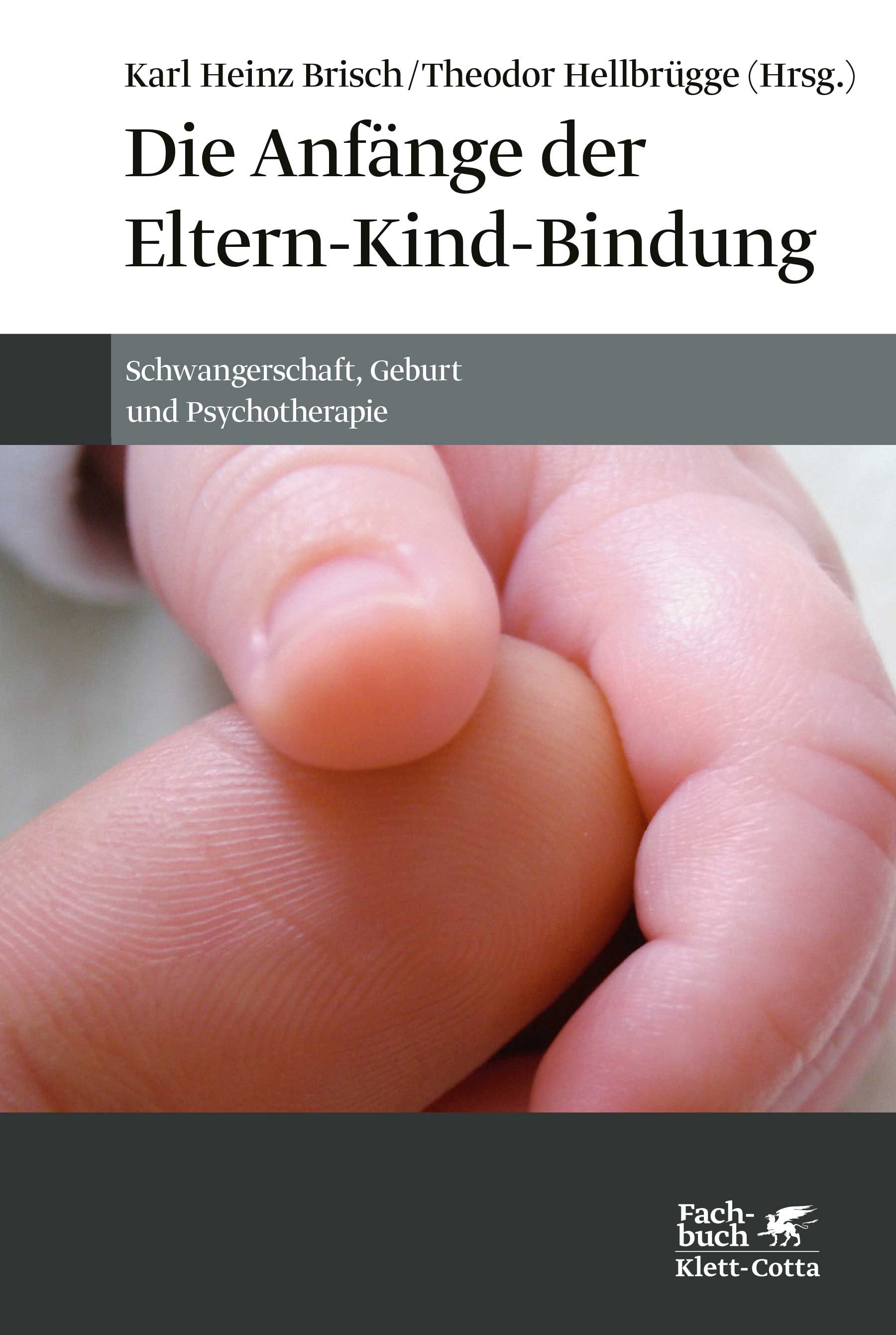 Buchcover: Titel „Die Anfänge der Eltern-Kind-Bindung“. Finger berühren Babyfinger. Autorennamen und Verlag.