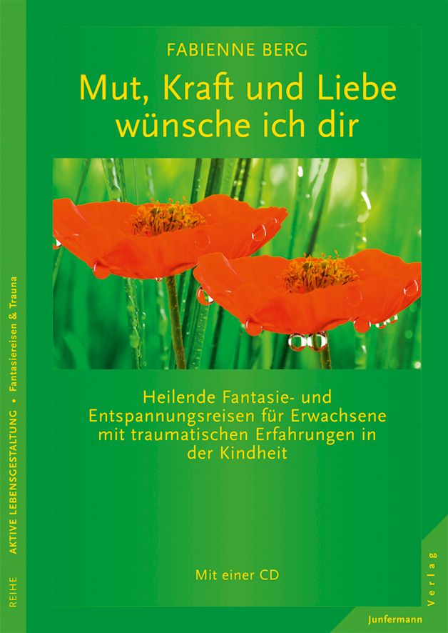 Buchcover mit Titel: Mut, Kraft und Liebe wünsche ich dir. Autorin: Fabienne Berg. Zwei rote Mohnblumen mit Wassertropfen.