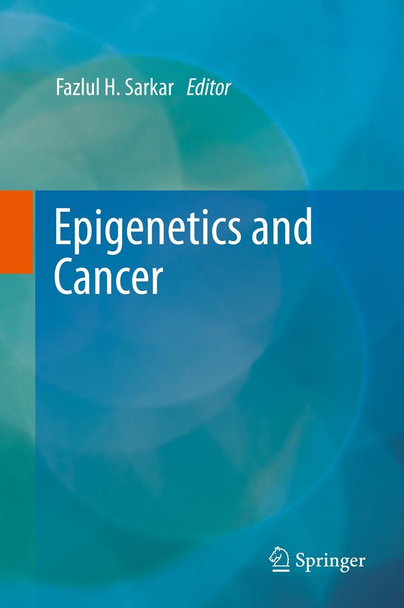 Buchcover: Epigenetics and Cancer. Autor: Fazlul H. Sarkar. Verlag Springer. Blauer Hintergrund mit weißem Titel und orangefarbenem Streifen.