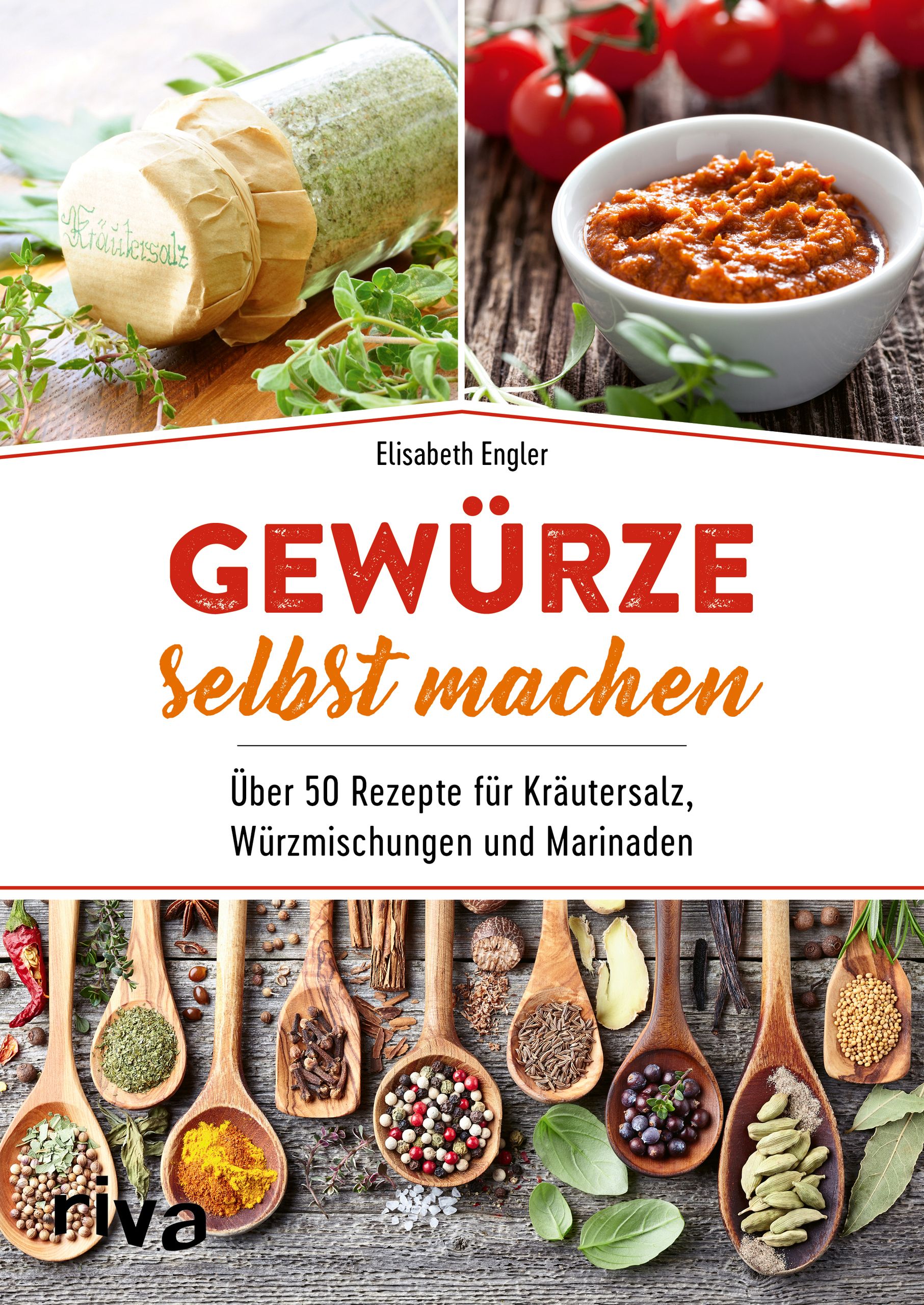 Buchcover mit Titel "Gewürze selbst machen". Autorin: Elisabeth Engler. Gezeigt werden Kräuter, Gewürze und Zutaten.