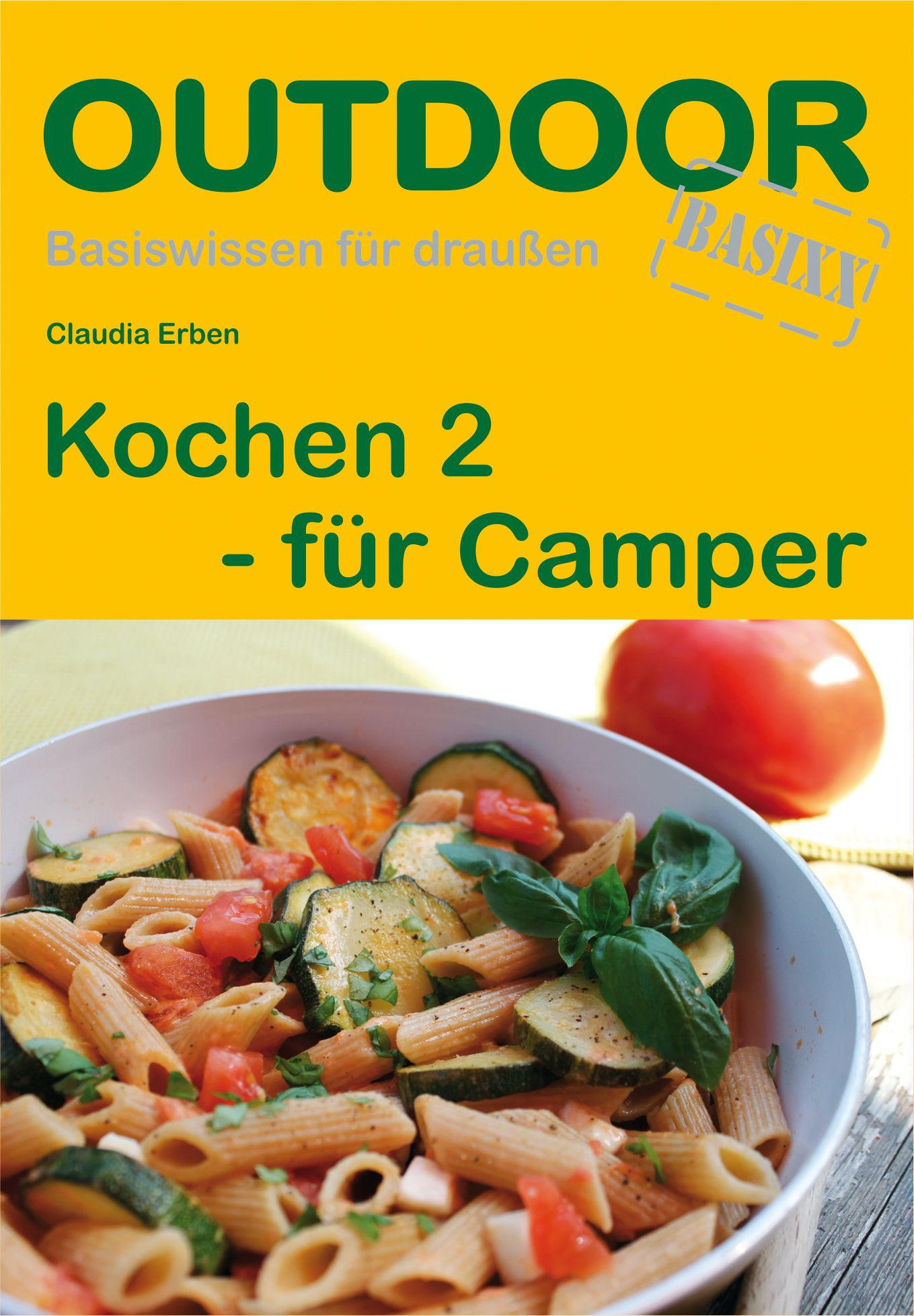 Buchcover mit Titel "Kochen 2 - für Camper". Gelber Hintergrund, Schriftzug "OUTDOOR". Gericht mit Nudeln, Zucchini und Tomaten.