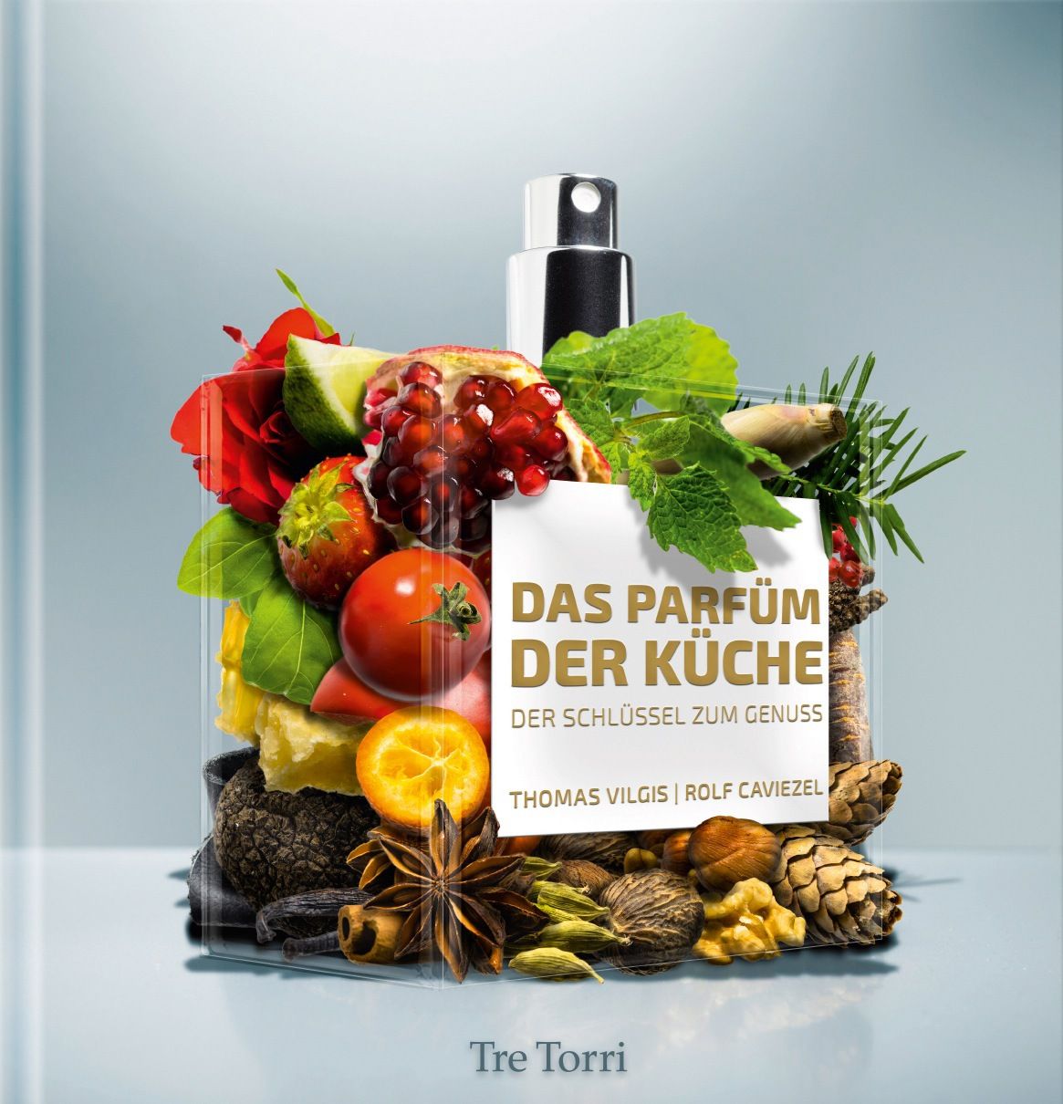 Buchcover mit Titel "Das Parfüm der Küche". Abgebildet sind Zutaten wie Tomaten, Granatapfel und Kräuter. Verlag: Tre Torri.