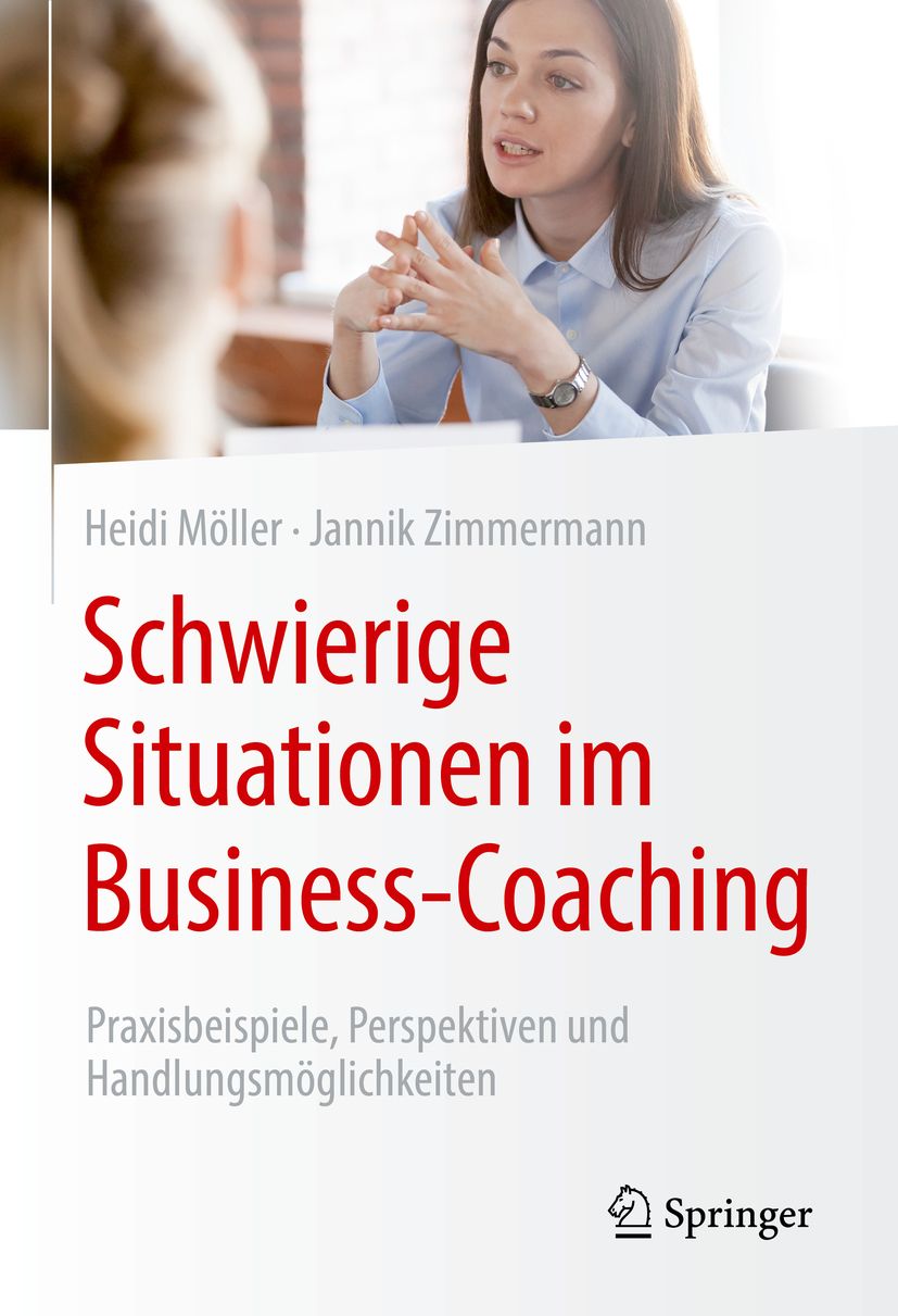 Buchcover mit dem Titel 'Schwierige Situationen im Business-Coaching'. Autoren: Heidi Möller, Jannik Zimmermann. Verlag: Springer.
