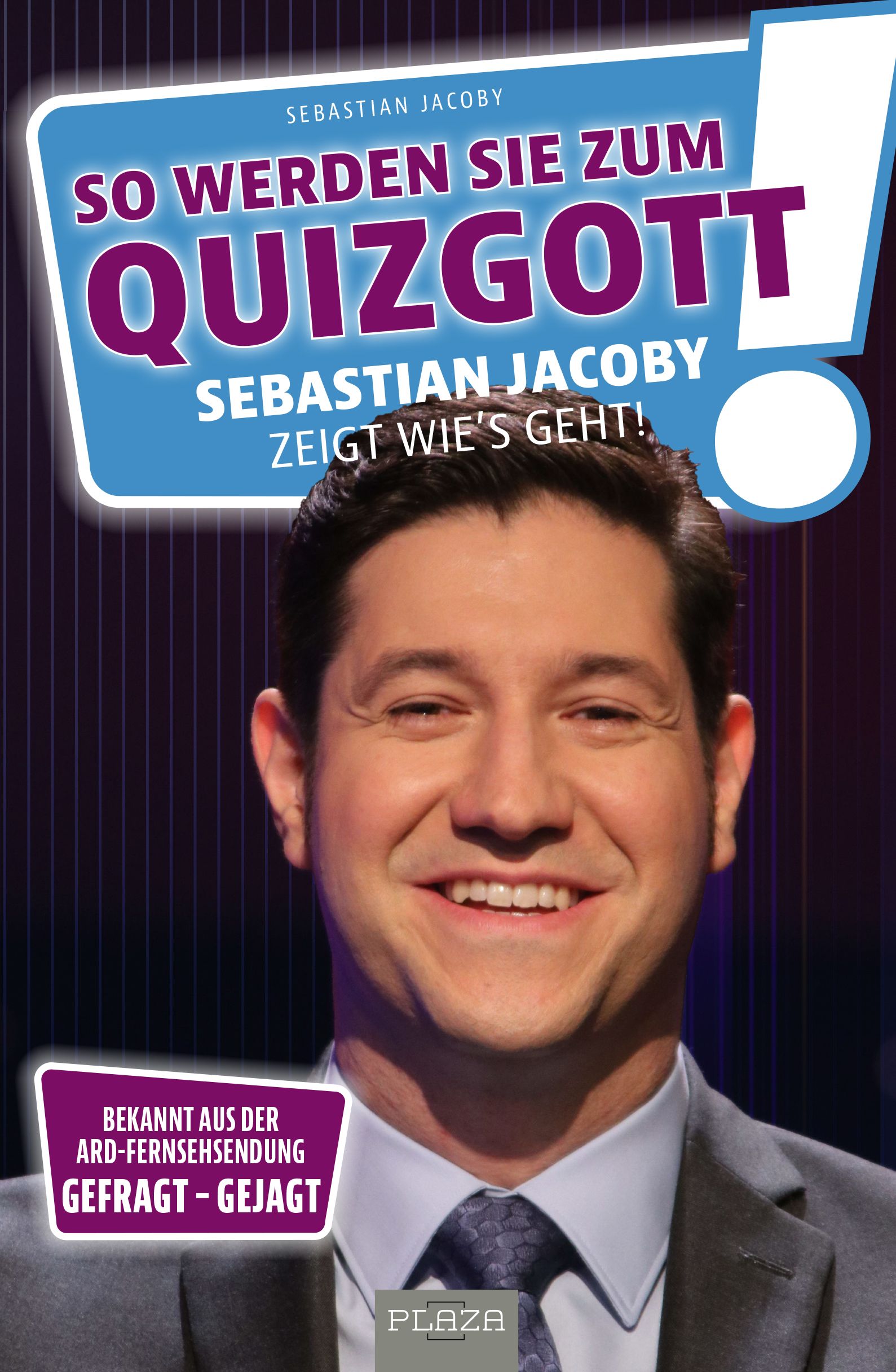 Buchcover mit dem Titel "So werden Sie zum Quizgott". Autor Sebastian Jacoby. Bekannt aus der ARD-Sendung "Gefragt - Gejagt".
