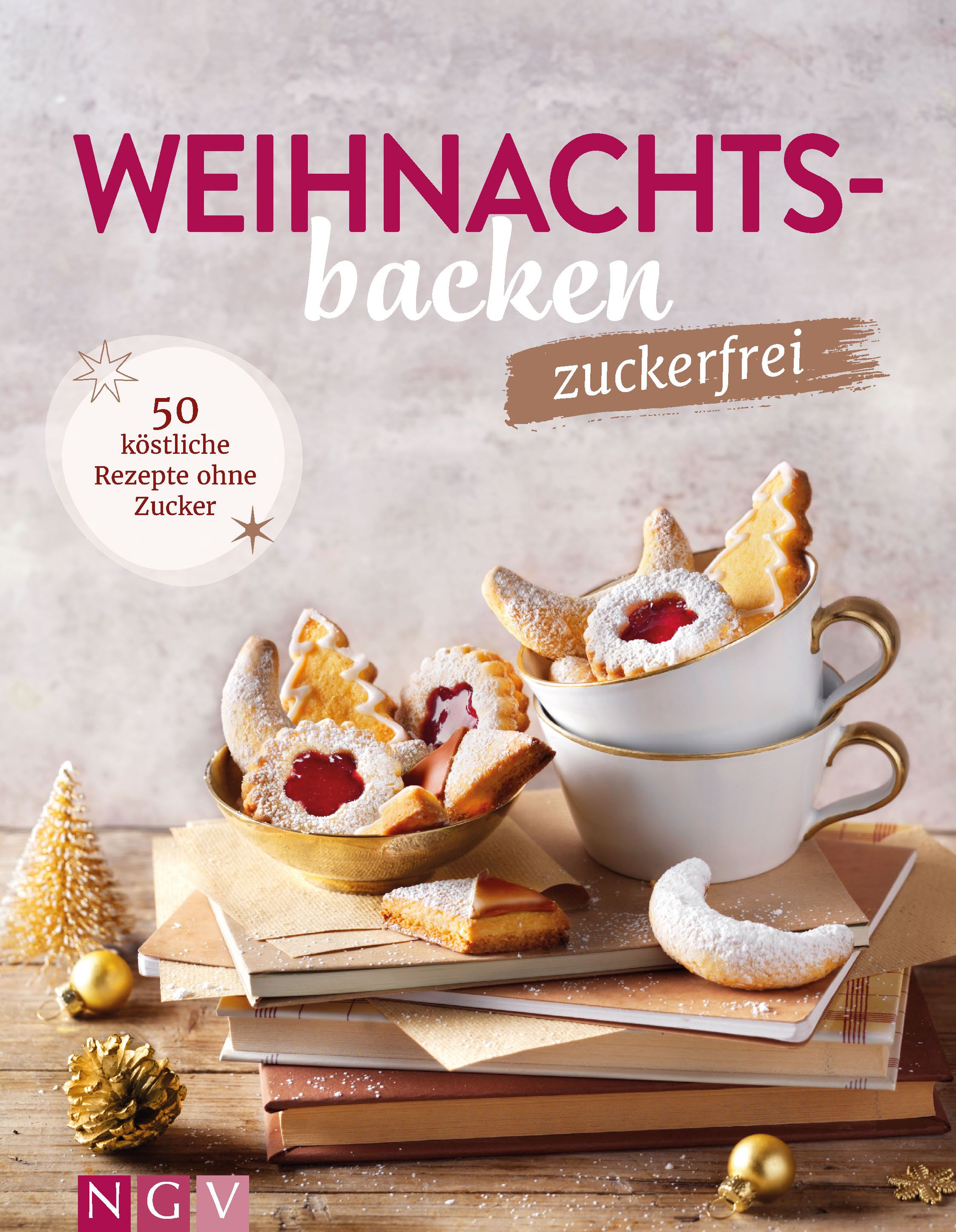 Buchcover mit Titel "Weihnachtsbacken zuckerfrei". Gezeigt werden Kekse in Tassen und Schalen, goldene Dekoration.
