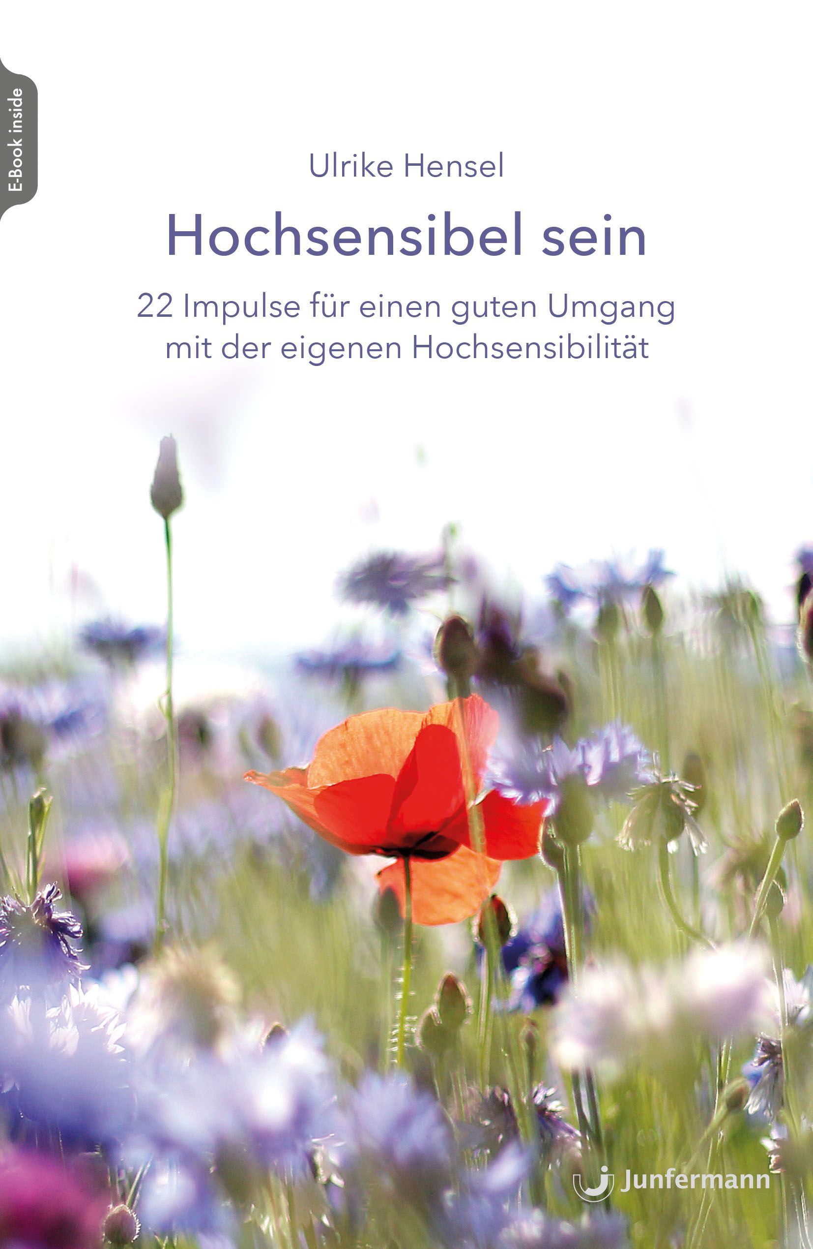 Buchcover mit Titel: Hochsensibel sein. Autorin: Ulrike Hensel. Aufschrift: 22 Impulse für einen guten Umgang mit der eigenen Hochsensibilität.