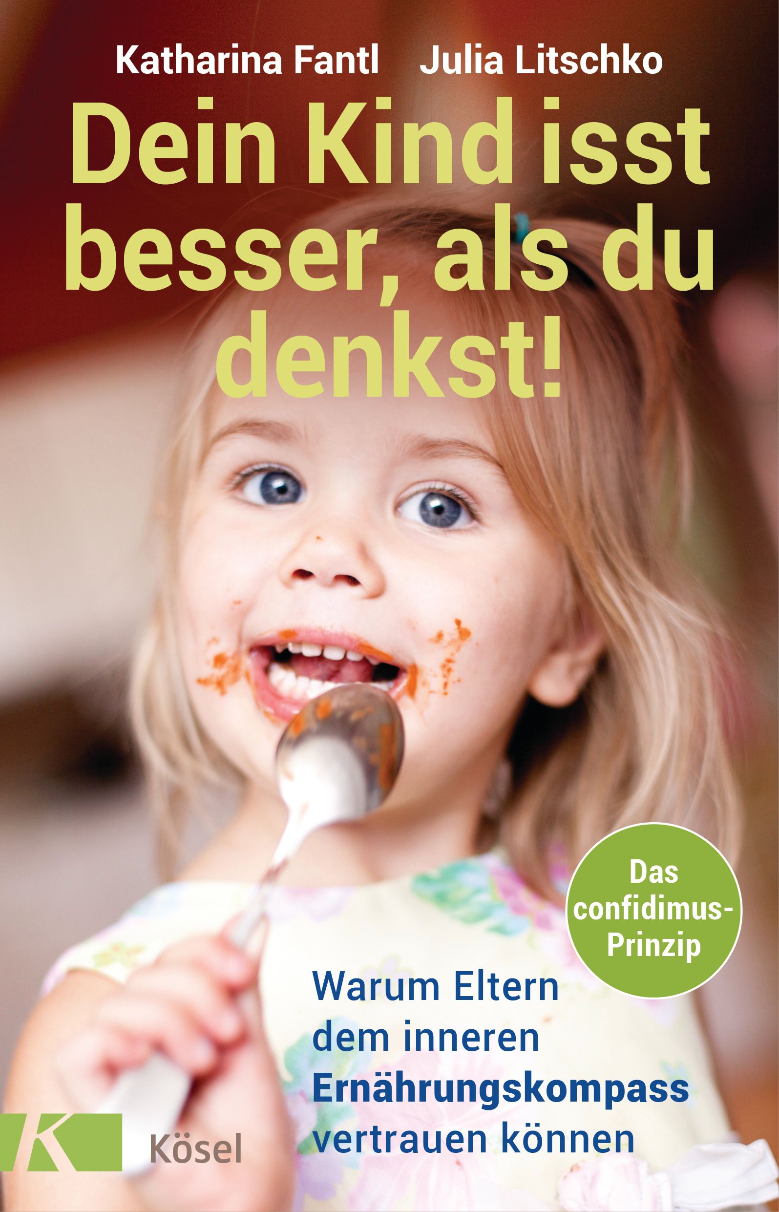 Buchcover mit Titel: Dein Kind isst besser, als du denkst! Ein Kind mit Löffel im Mund. Autoren: Katharina Fantl, Julia Litschko.