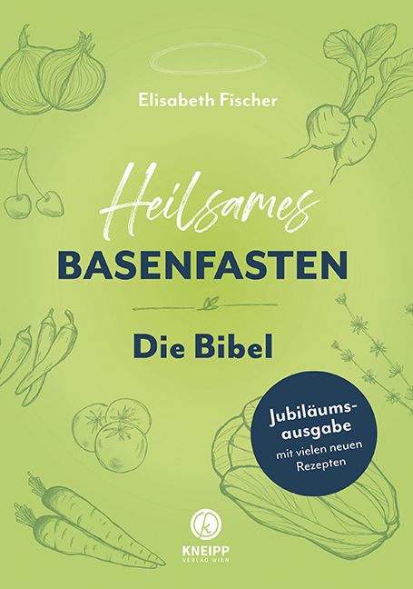Buchcover mit Titel "Heilsames Basenfasten - Die Bibel". Illustrationen von Gemüse. Autorin: Elisabeth Fischer. Jubiläumsausgabe.