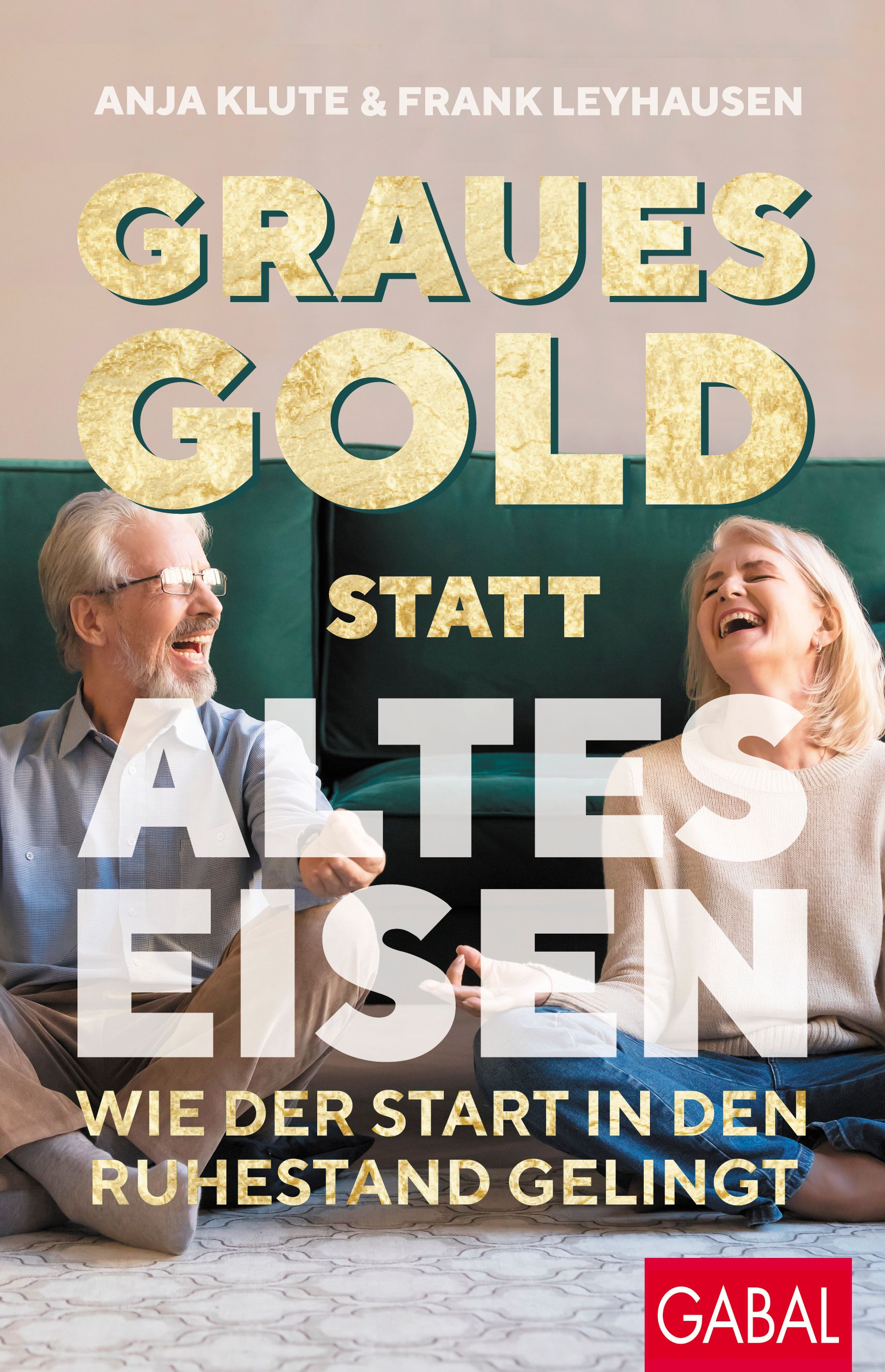 Buchcover mit Titel "Graues Gold statt altes Eisen". Autoren: Anja Klute & Frank Leyhausen. Verlag: Gabal. Senioren sitzen lachend.