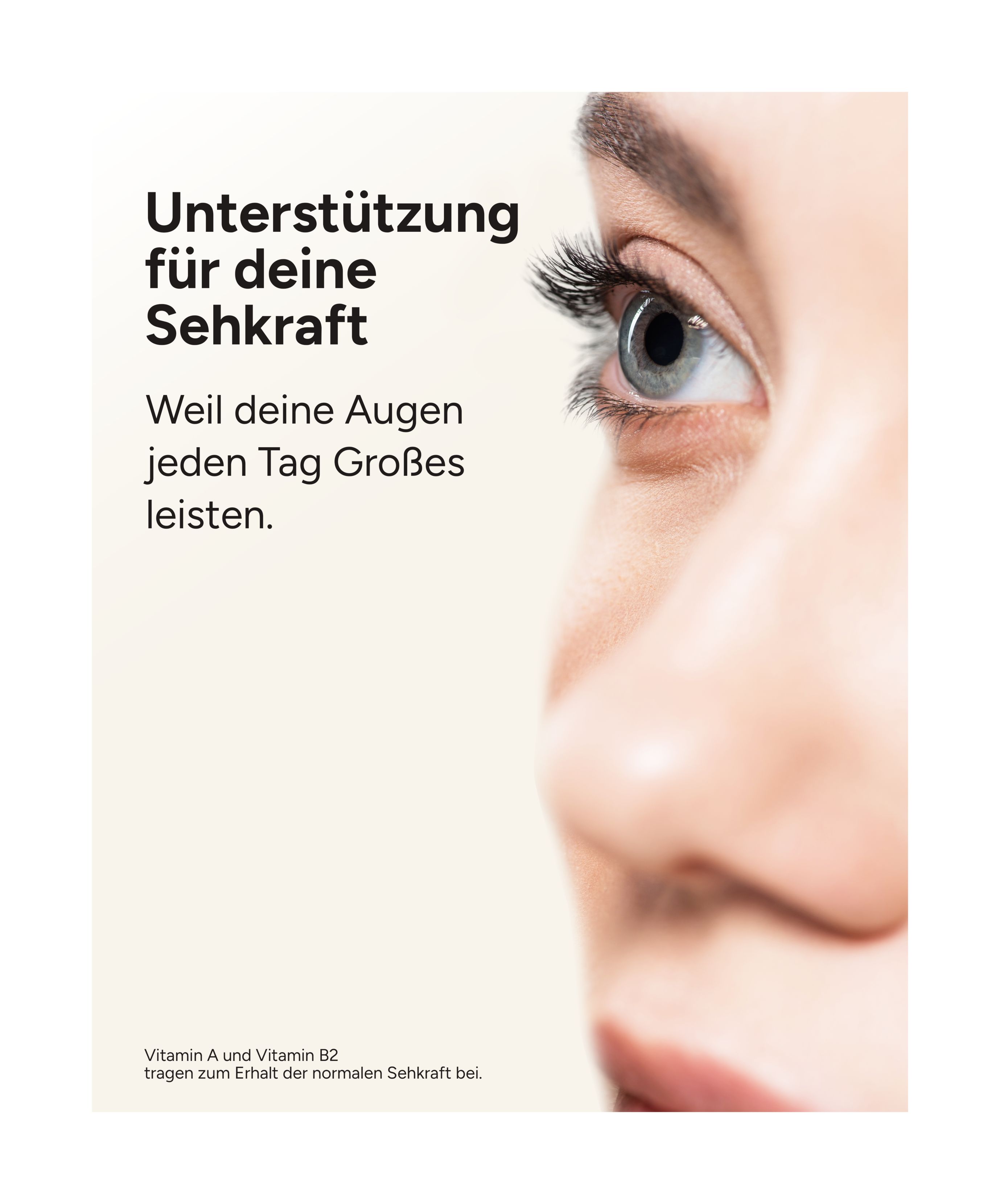 Nahaufnahme eines Auges. Text: Unterstützung für deine Sehkraft. Vitamin A und B2 tragen zur Erhaltung der normalen Sehkraft bei.