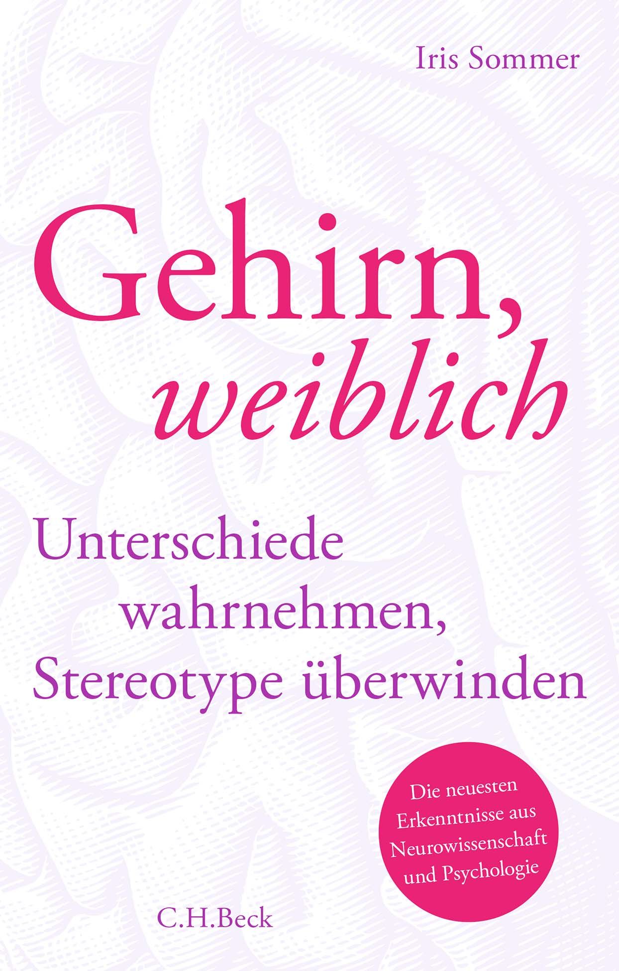 Buchcover mit Titel "Gehirn, weiblich". Autorin: Iris Sommer. Untertitel: Unterschiede wahrnehmen, Stereotype überwinden. Verlag C.H.Beck.