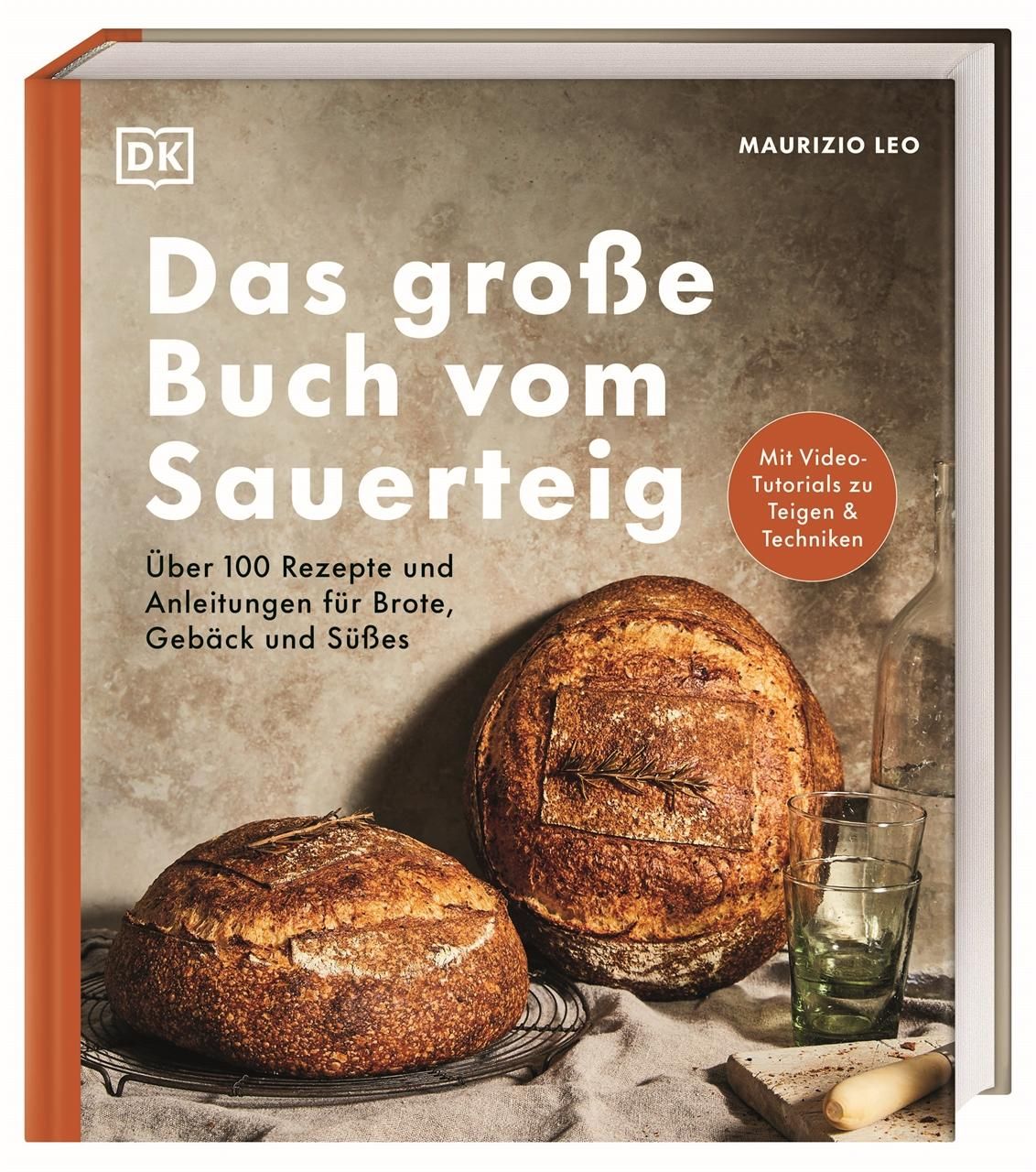 Das große Buch vom Sauerteig Über 100 Rezepte und Anleitungen für Brote, Gebäck und Süßes. Mit Vi...