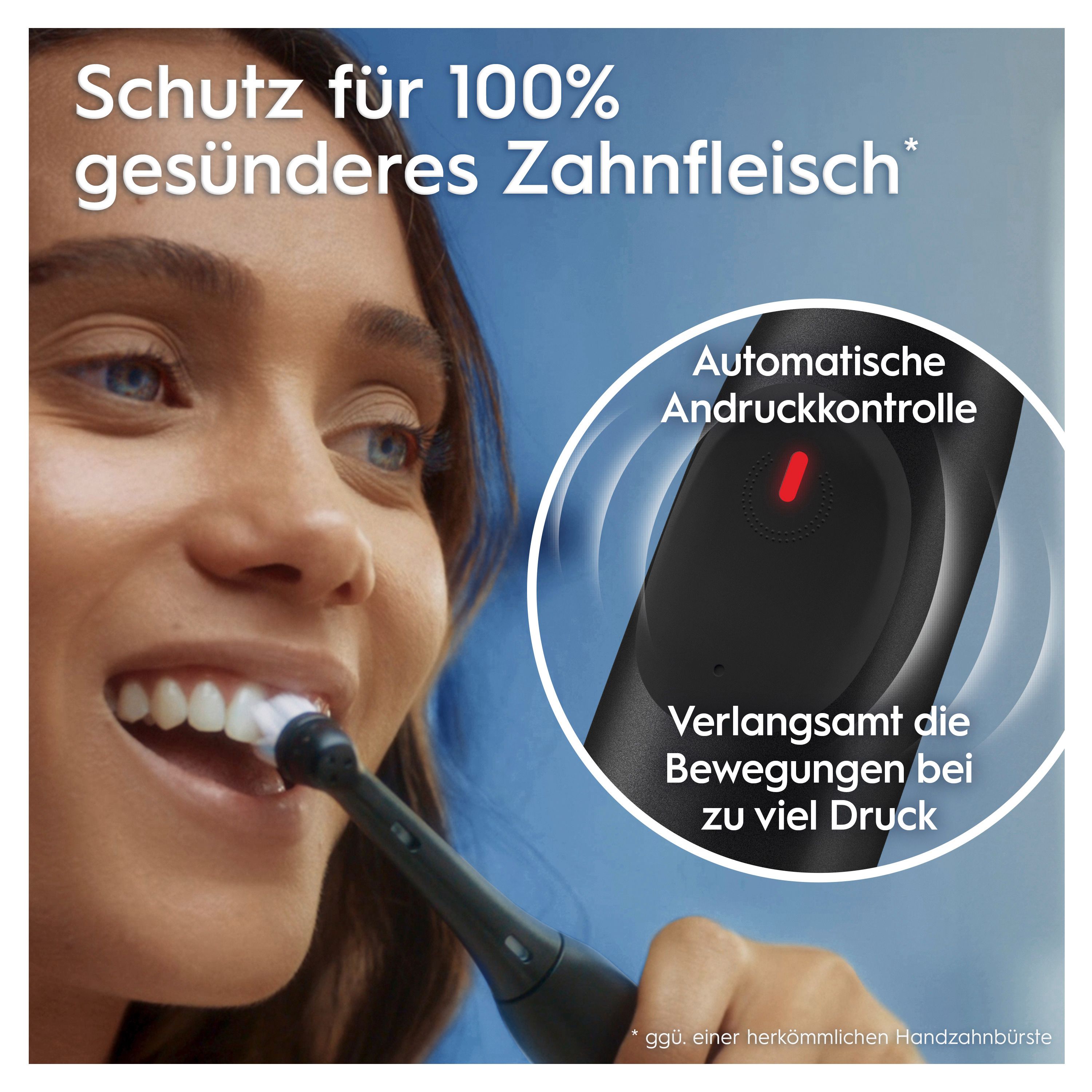 Frau putzt Zähne mit elektrischer Zahnbürste. Nahaufnahme der Zahnbürste mit roter Druckkontrollanzeige. Text: Automatische Druckkontrolle.