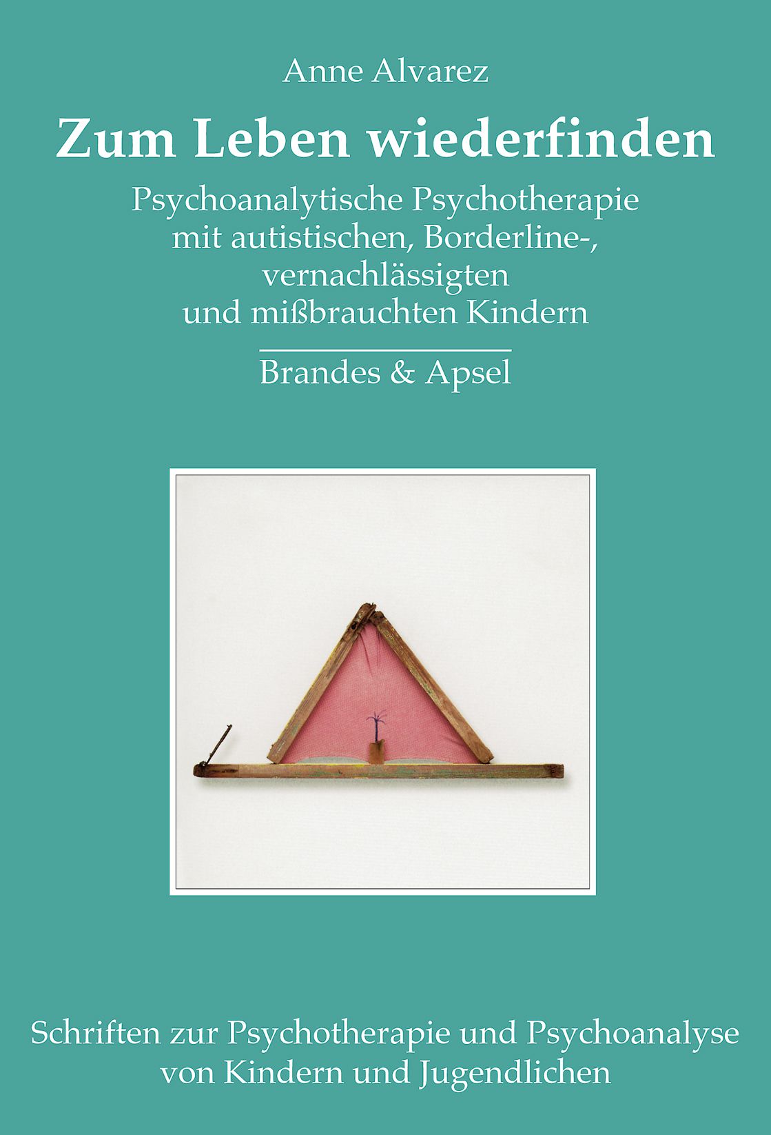 Buchcover mit Titel "Zum Leben wiederfinden". Autorin: Anne Alvarez. Untertitel und Verlag sind ebenfalls sichtbar.