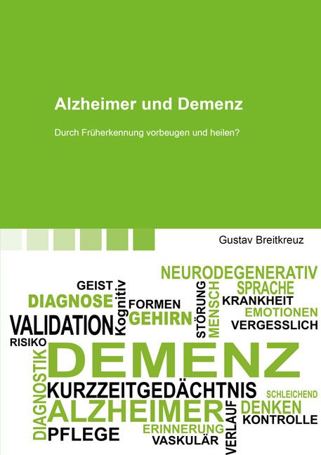 Buchcover: Alzheimer und Demenz. Titel und Untertitel in Grün. Autor: Gustav Breitkreuz. Wortwolke mit Begriffen wie Diagnose, Demenz, Alzheimer.
