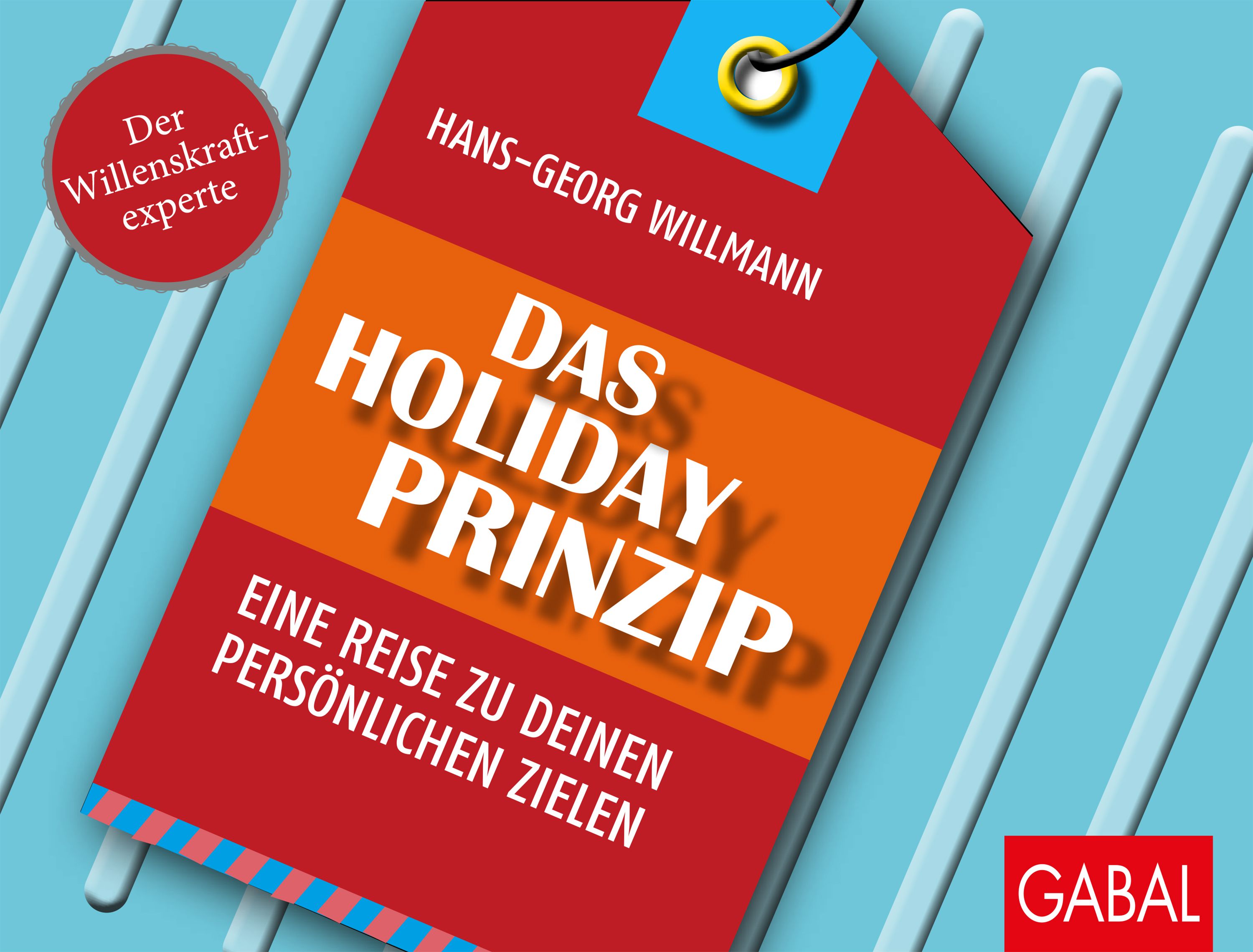 Buchcover mit Titel "Das Holiday Prinzip". Autor: Hans-Georg Willmann. Verlag: Gabal. Rotes, oranges und blaues Design.