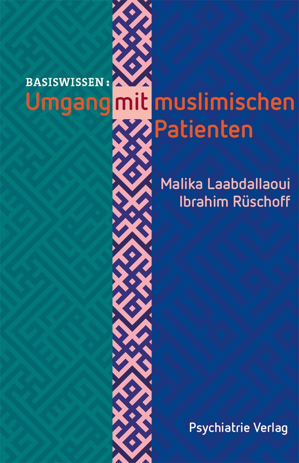 Buchcover: "Umgang mit muslimischen Patienten". Titel in Orange. Autoren: Malika Laabdallaoui, Ibrahim Rüschoff. Verlag: Psychiatrie Verlag.