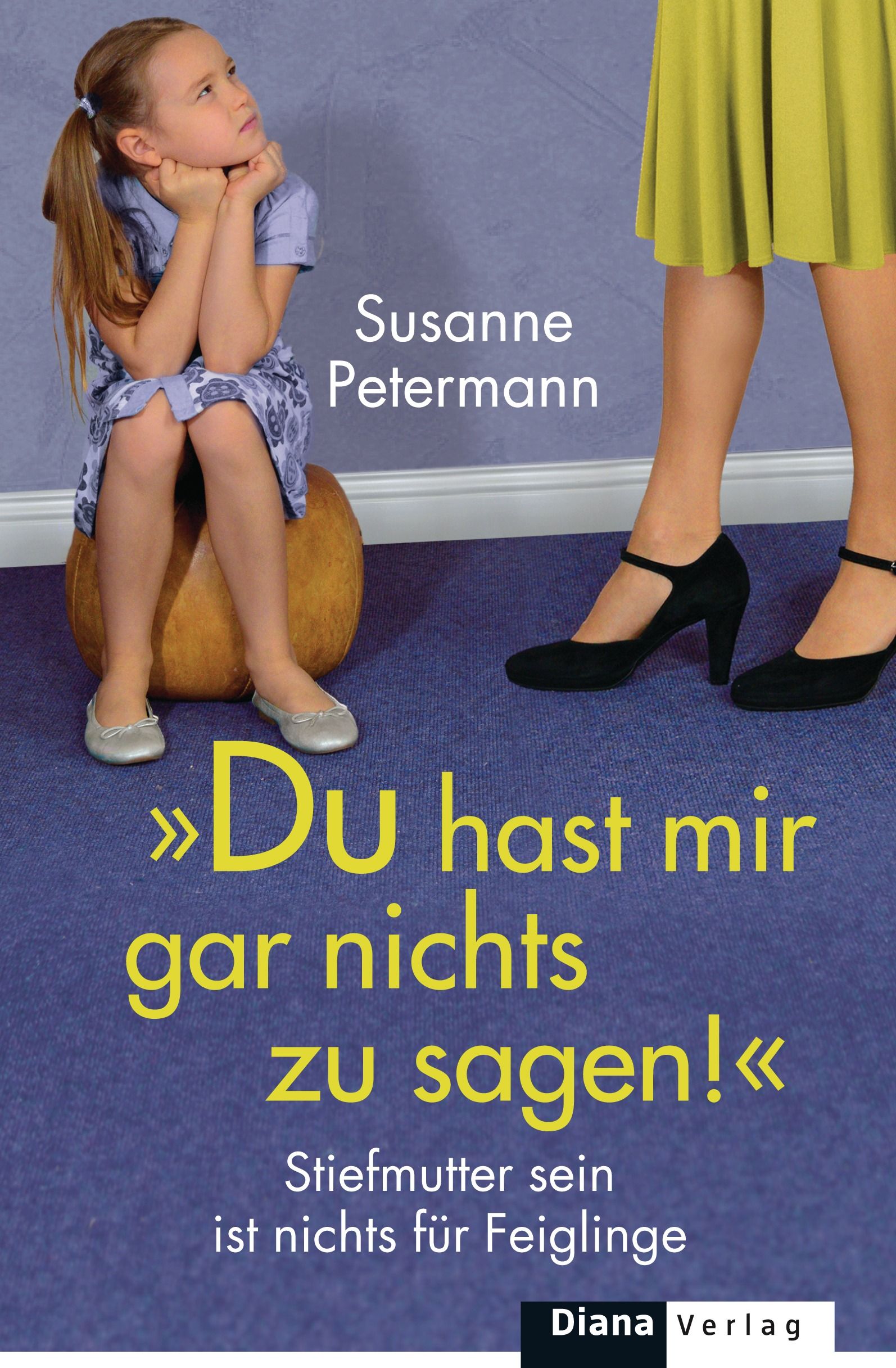 Buchcover mit Titel »Du hast mir gar nichts zu sagen!« von Susanne Petermann. Kind und Frau stehen im Bild.
