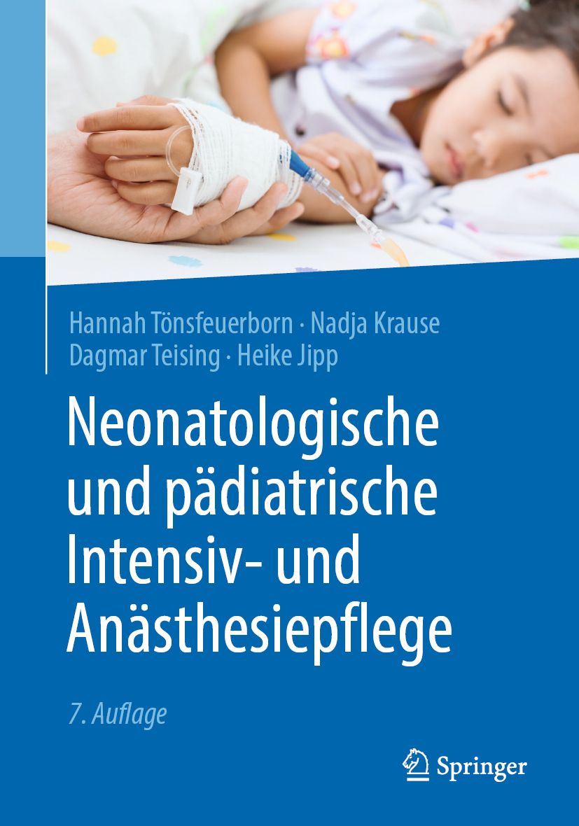 Buchcover: Neonatologische und pädiatrische Intensiv- und Anästhesiepflege. Autoren: Tönsfeuerborn, Krause, Teising, Jipp. Verlag Springer. Kind mit Infusion.