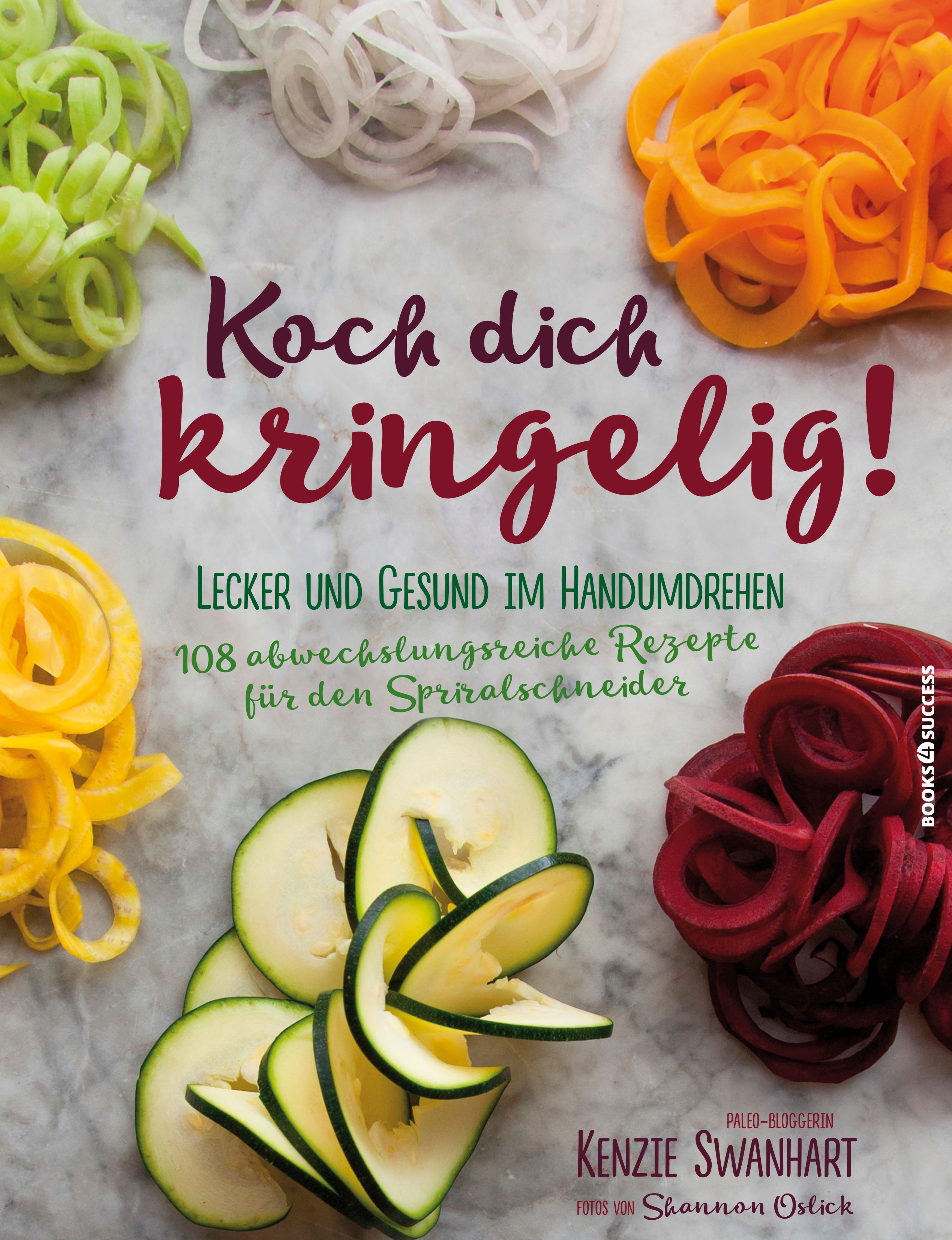 Buchcover mit Titel "Koch dich kringelig!". Auf dem Cover sind Gemüse-Spiralen und Zucchinischeiben abgebildet. Autor: Kenzie Swanhart.